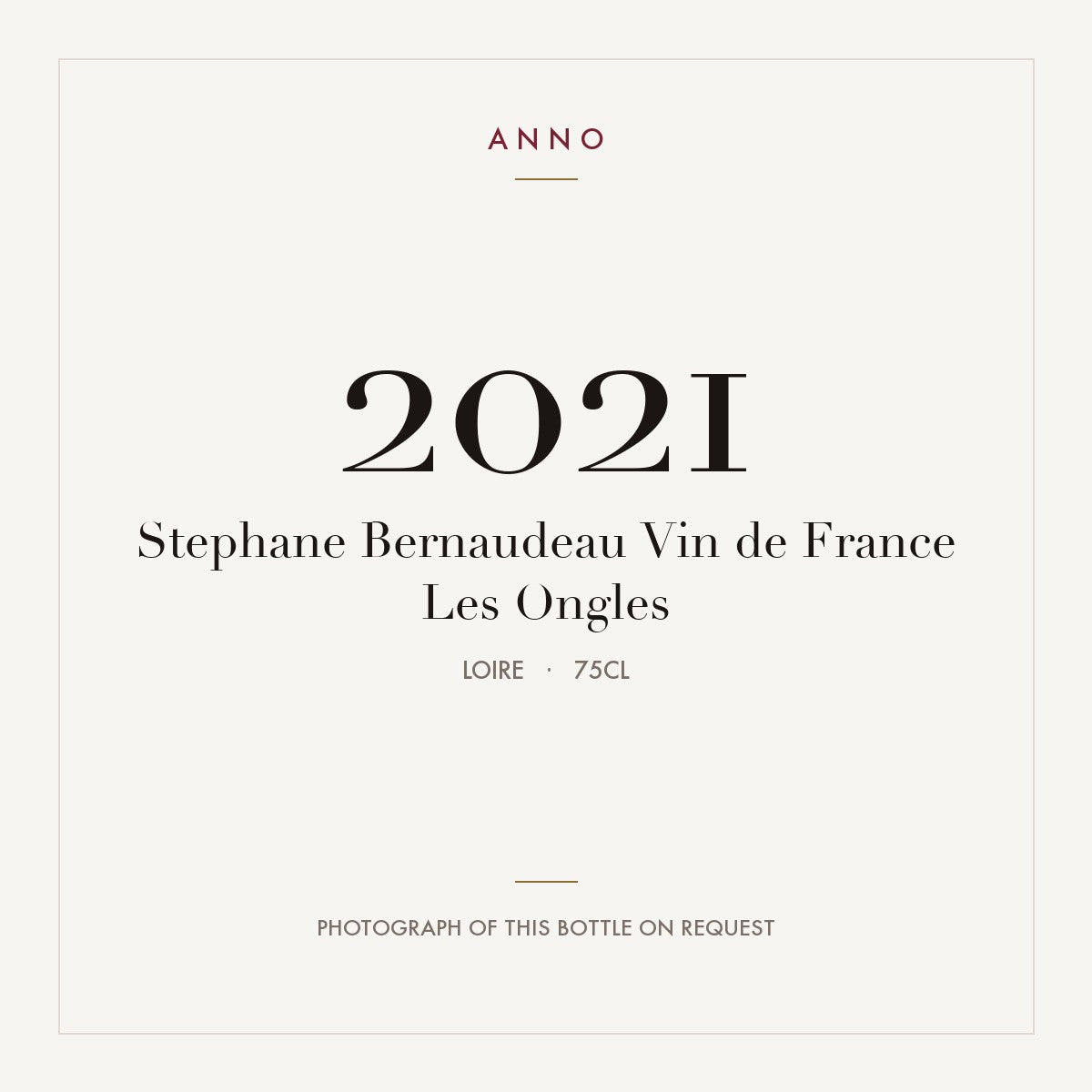 Stephane Bernaudeau Vin de France Les Ongles 2021 0,75l, Loire — ANNO-årgangskort; foto af den faktiske flaske på forespørgsel