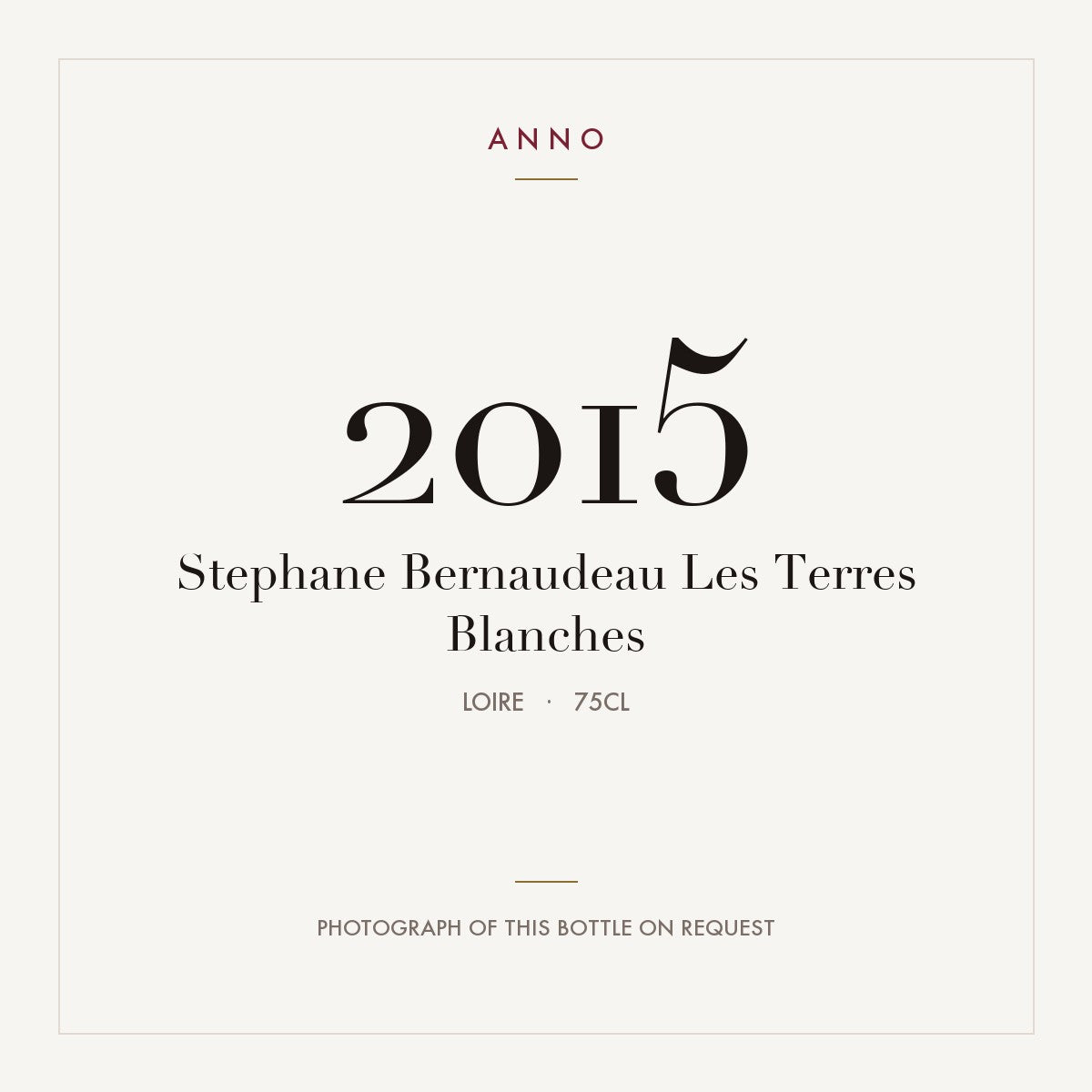 Stephane Bernaudeau Les Terres Blanches 2015 0,75l, Loire — ANNO-årgangskort; foto af den faktiske flaske på forespørgsel
