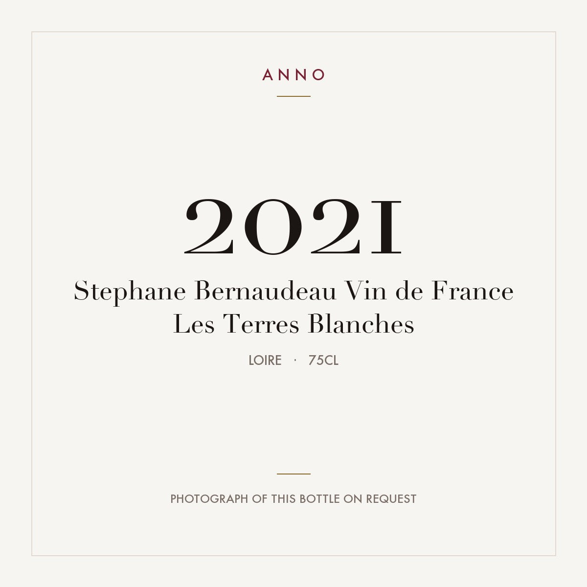 Stephane Bernaudeau Vin de France Les Terres Blanches 2021 0,75l from Loire — ANNO vintage card; photograph of the actual bottle available on request