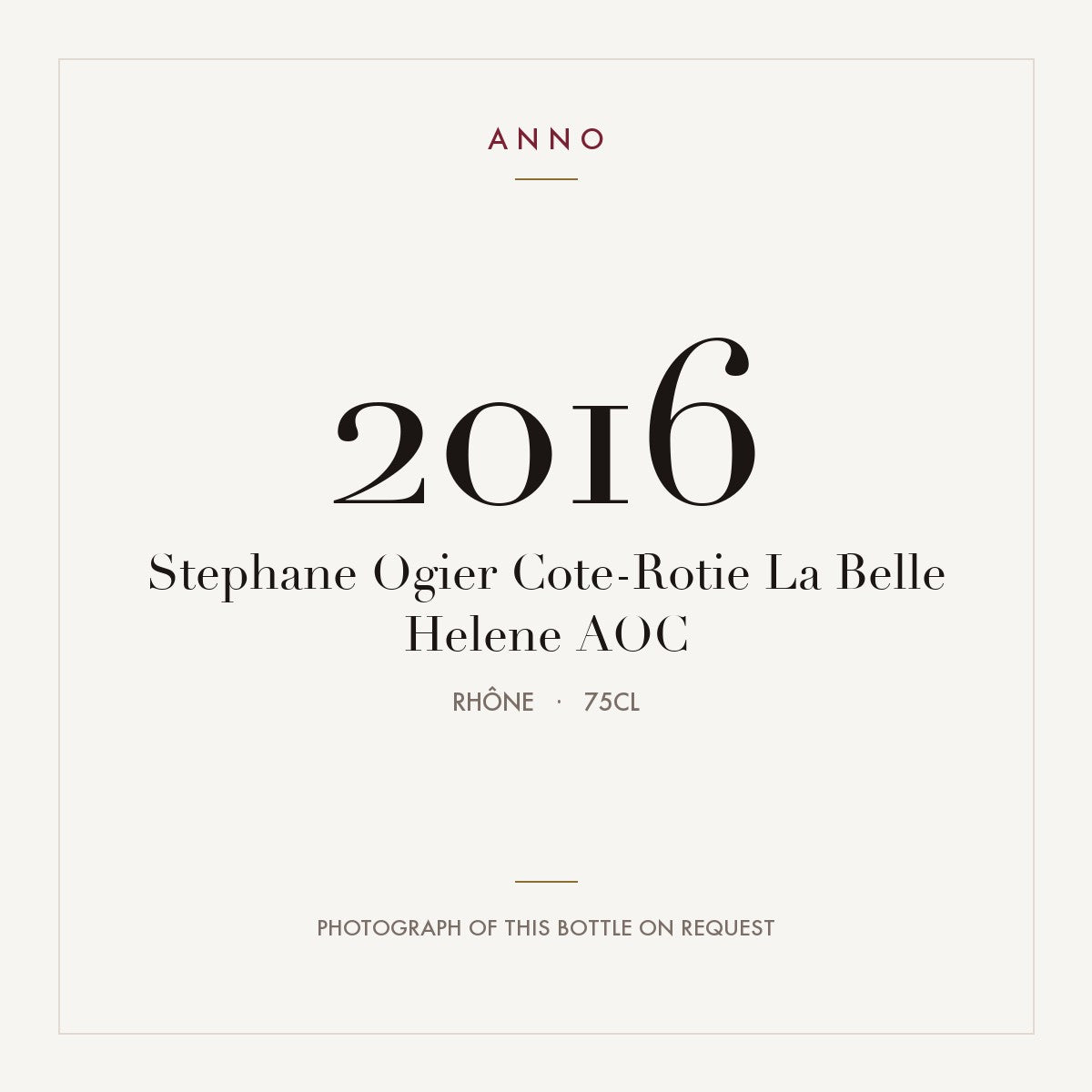 Stephane Ogier Cote-Rotie La Belle Helene 2016 AOC 0,75l, Ródano — cartão de colheita ANNO; fotografia da garrafa real disponível a pedido