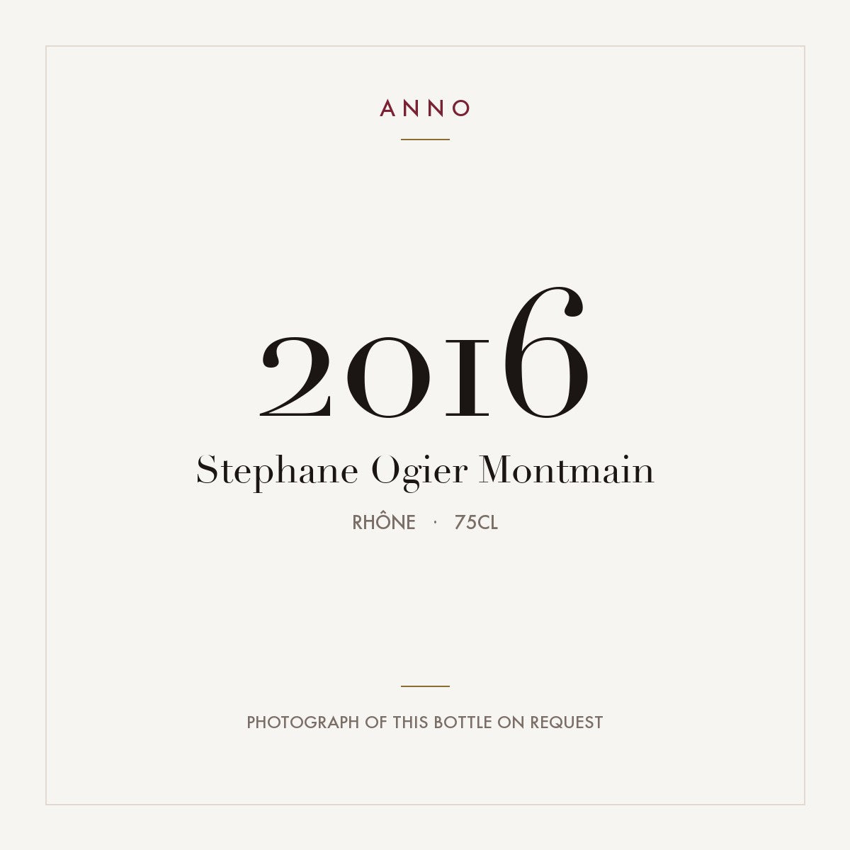 Stephane Ogier Montmain 2016 0,75l, Rodano — card dell'annata ANNO; foto della bottiglia reale disponibile su richiesta