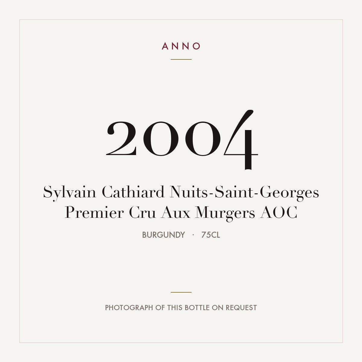 Sylvain Cathiard Nuits-Saint-Georges Premier Cru Aux Murgers 2004 AOC 0,75l from Burgundy — ANNO vintage card; photograph of the actual bottle available on request