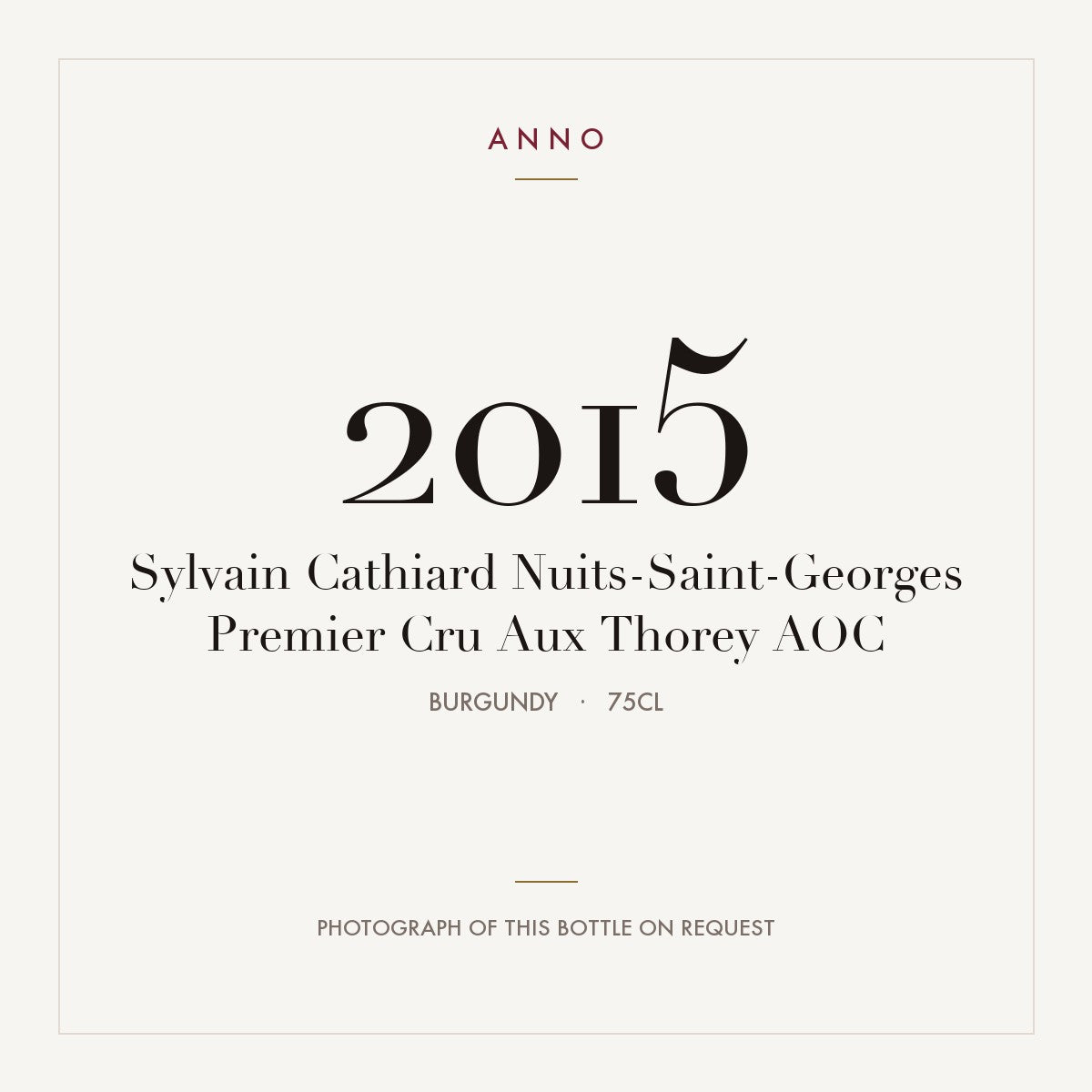 Sylvain Cathiard Nuits-Saint-Georges Premier Cru Aux Thorey 2015 AOC 0,75l, Borgogna — card dell'annata ANNO; foto della bottiglia reale disponibile su richiesta