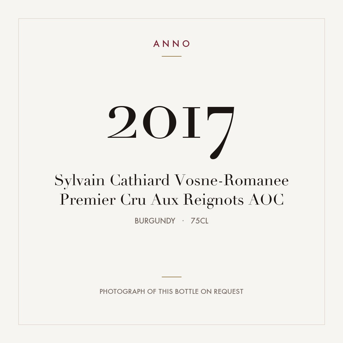 Sylvain Cathiard Vosne-Romanee Premier Cru Aux Reignots 2017 AOC 0,75l from Burgundy — ANNO vintage card; photograph of the actual bottle available on request