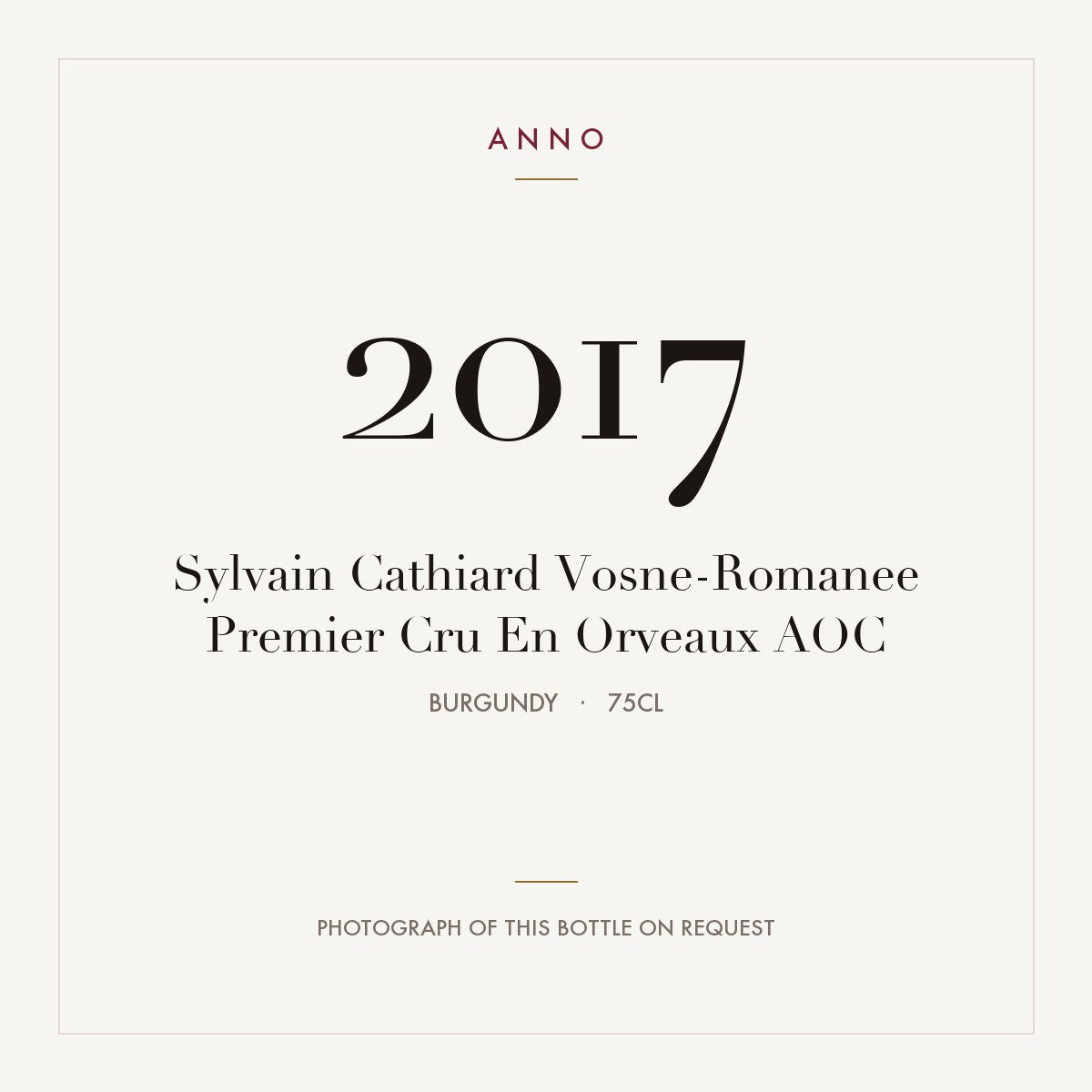 Sylvain Cathiard Vosne-Romanee Premier Cru En Orveaux 2017 AOC 0,75l, Bourgogne — ANNO-årgangskort; foto af den faktiske flaske på forespørgsel