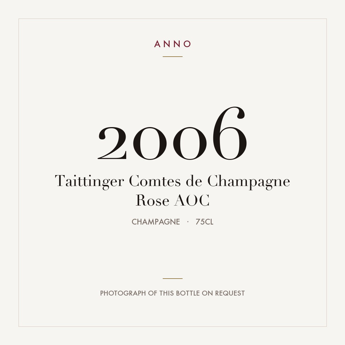 Taittinger Comtes de Champagne Rose 2006 AOC 0,75l, Champagne — card dell'annata ANNO; foto della bottiglia reale disponibile su richiesta