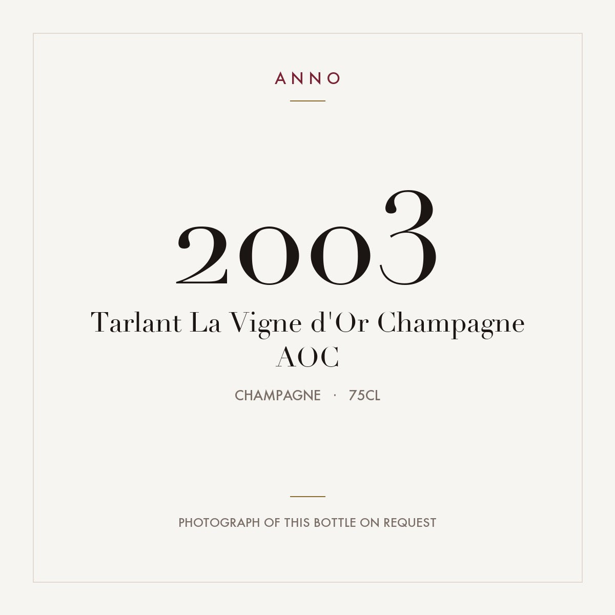 Tarlant La Vigne d'Or Champagne 2003 AOC 0,75l, Champagne — card dell'annata ANNO; foto della bottiglia reale disponibile su richiesta