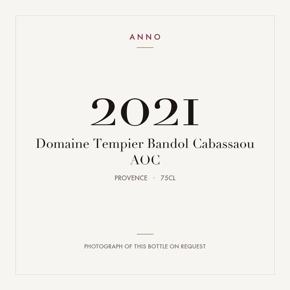 Domaine Tempier Bandol Cabassaou 2021 AOC 0,75l, Provence — ANNO-årgangskort; foto af den faktiske flaske på forespørgsel
