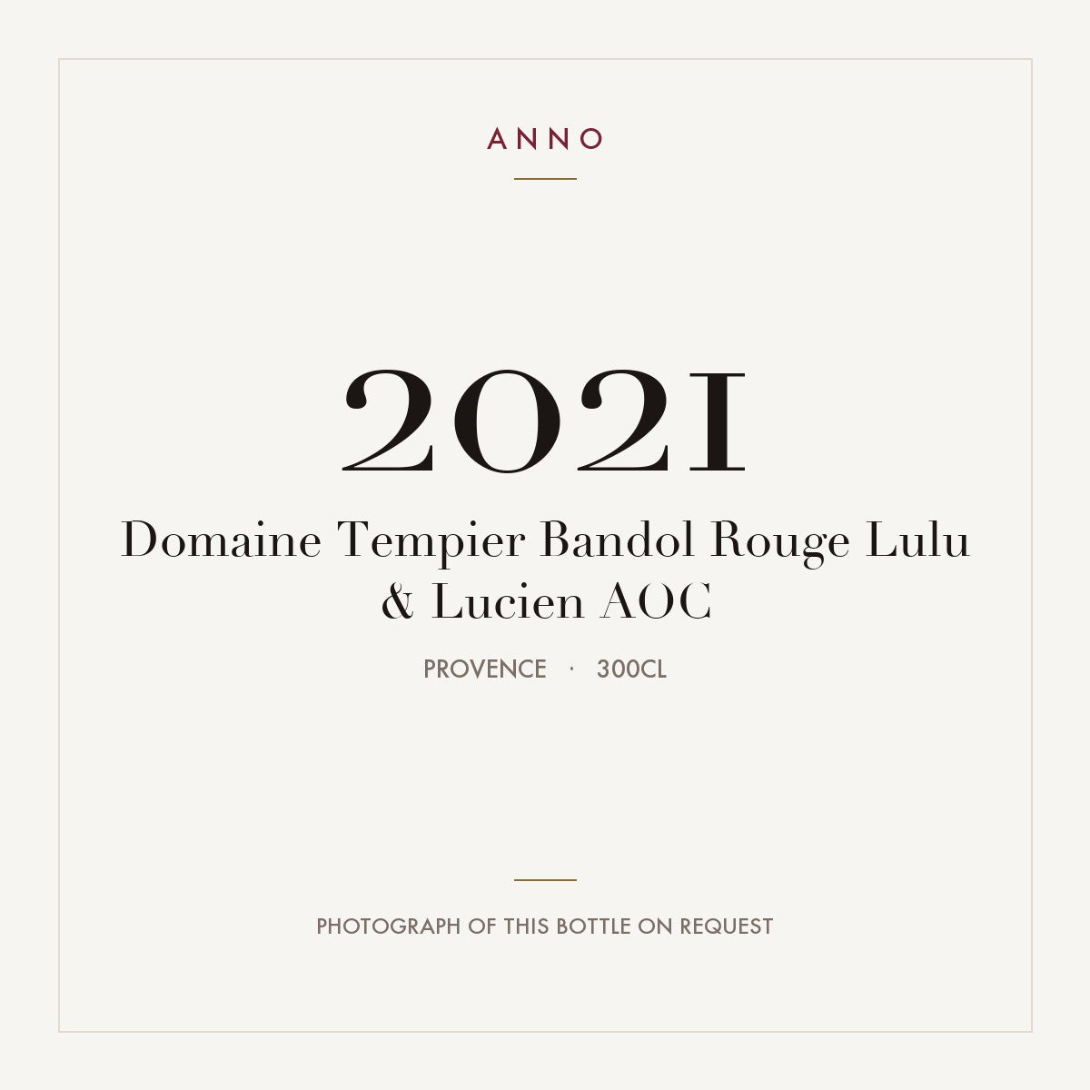 Domaine Tempier Bandol Rouge Lulu & Lucien 2021 AOC 3l, 普羅旺斯 — ANNO 年份卡；實際酒瓶照片可應要求提供