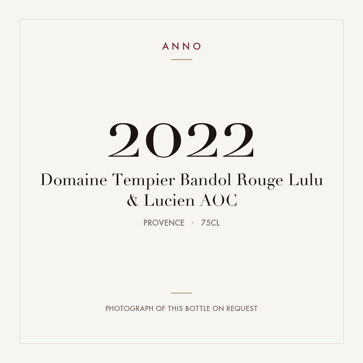 Domaine Tempier Bandol Rouge Lulu & Lucien 2022 AOC 0,75l, Provence — ANNO-årgangskort; foto af den faktiske flaske på forespørgsel