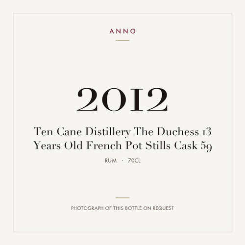 Ten Cane Distillery The Duchess 13 Years Old French Pot Stills Cask 59 2012 0,7l from Rum — ANNO vintage card; photograph of the actual bottle available on request