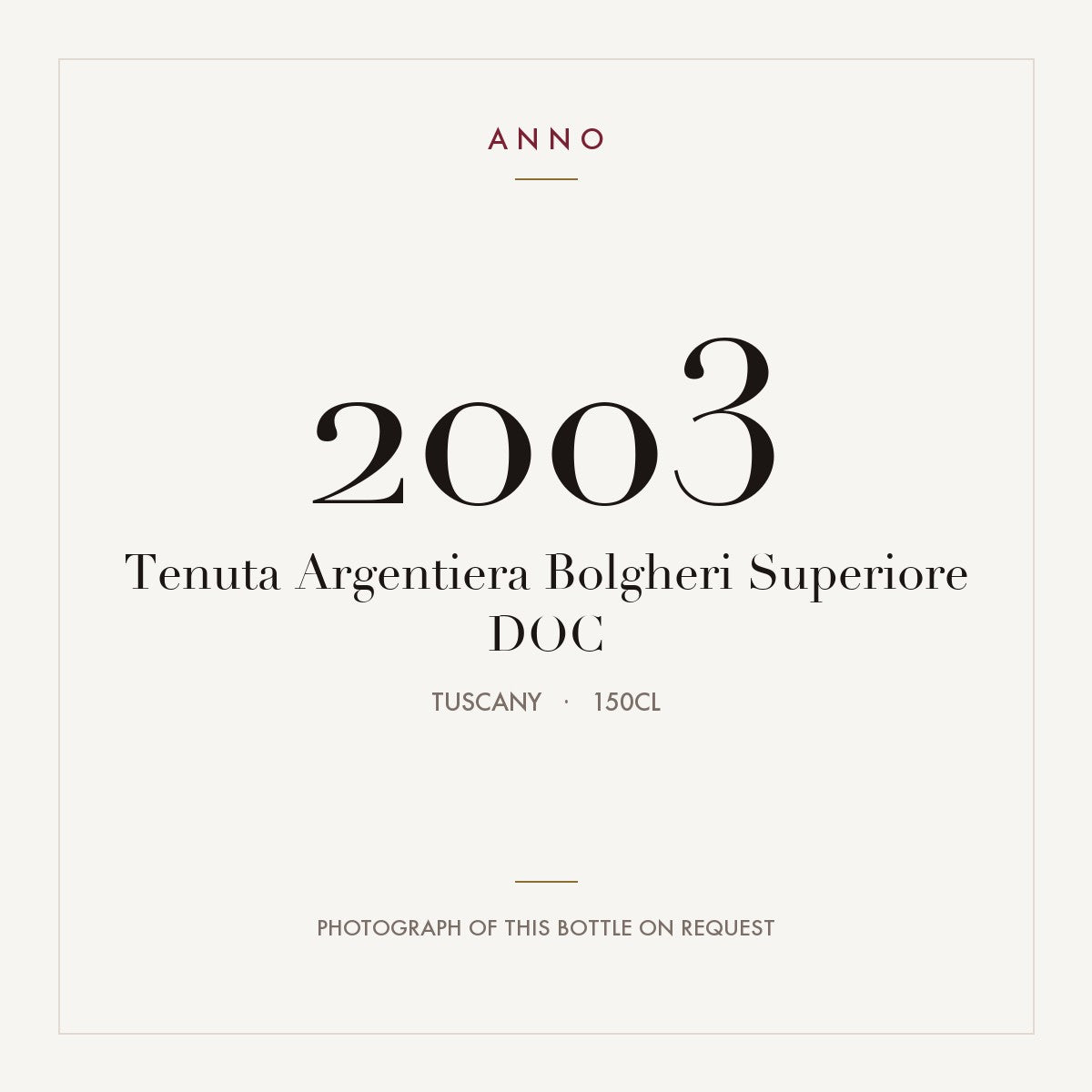 Tenuta Argentiera Bolgheri Superiore 2003 DOC 1,5l, Toscana — ANNO-årgangskort; foto af den faktiske flaske på forespørgsel