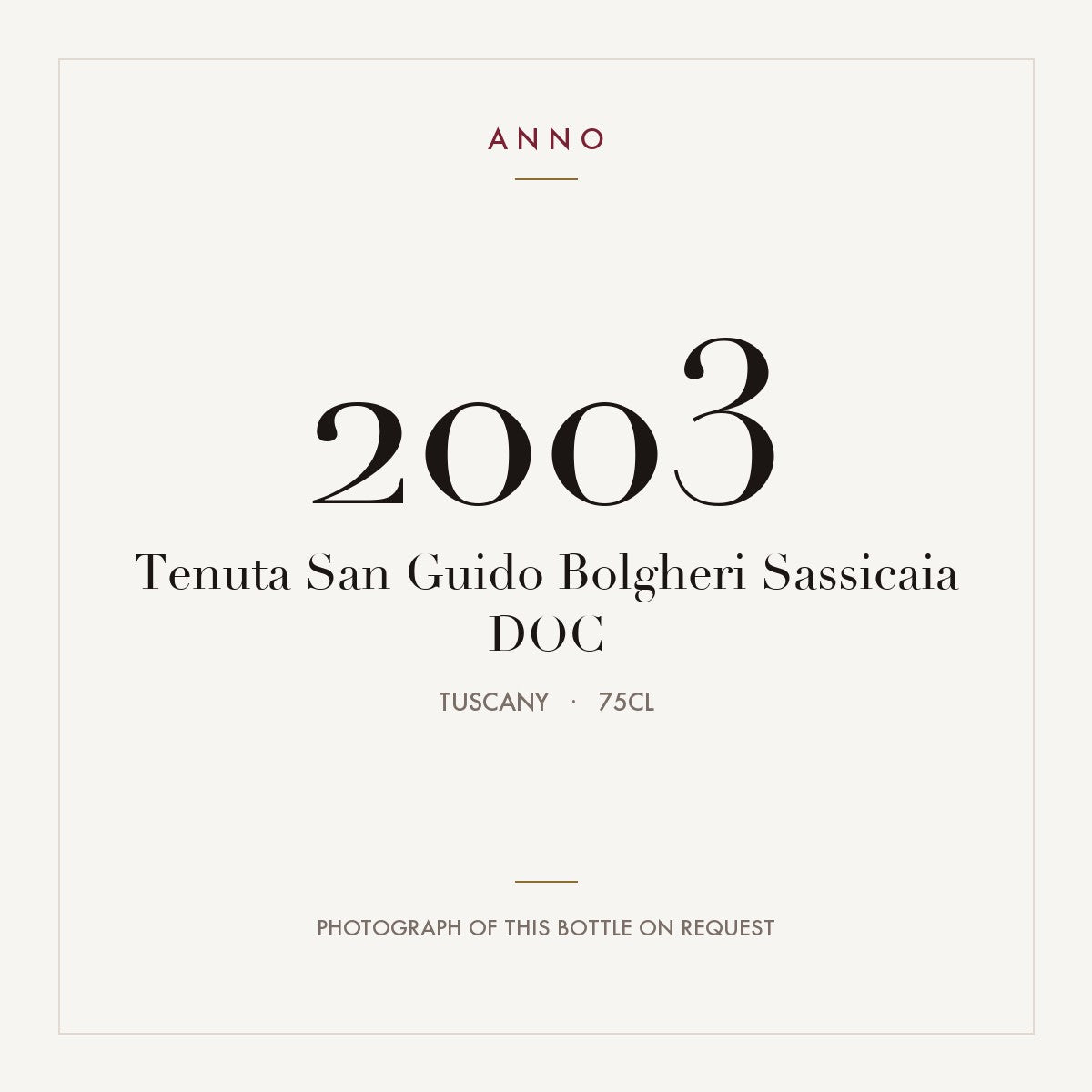 Tenuta San Guido Bolgheri Sassicaia 2003 DOC 0,75l, トスカーナ — ANNOヴィンテージカード。実際のボトルの写真はご要望に応じてご用意します
