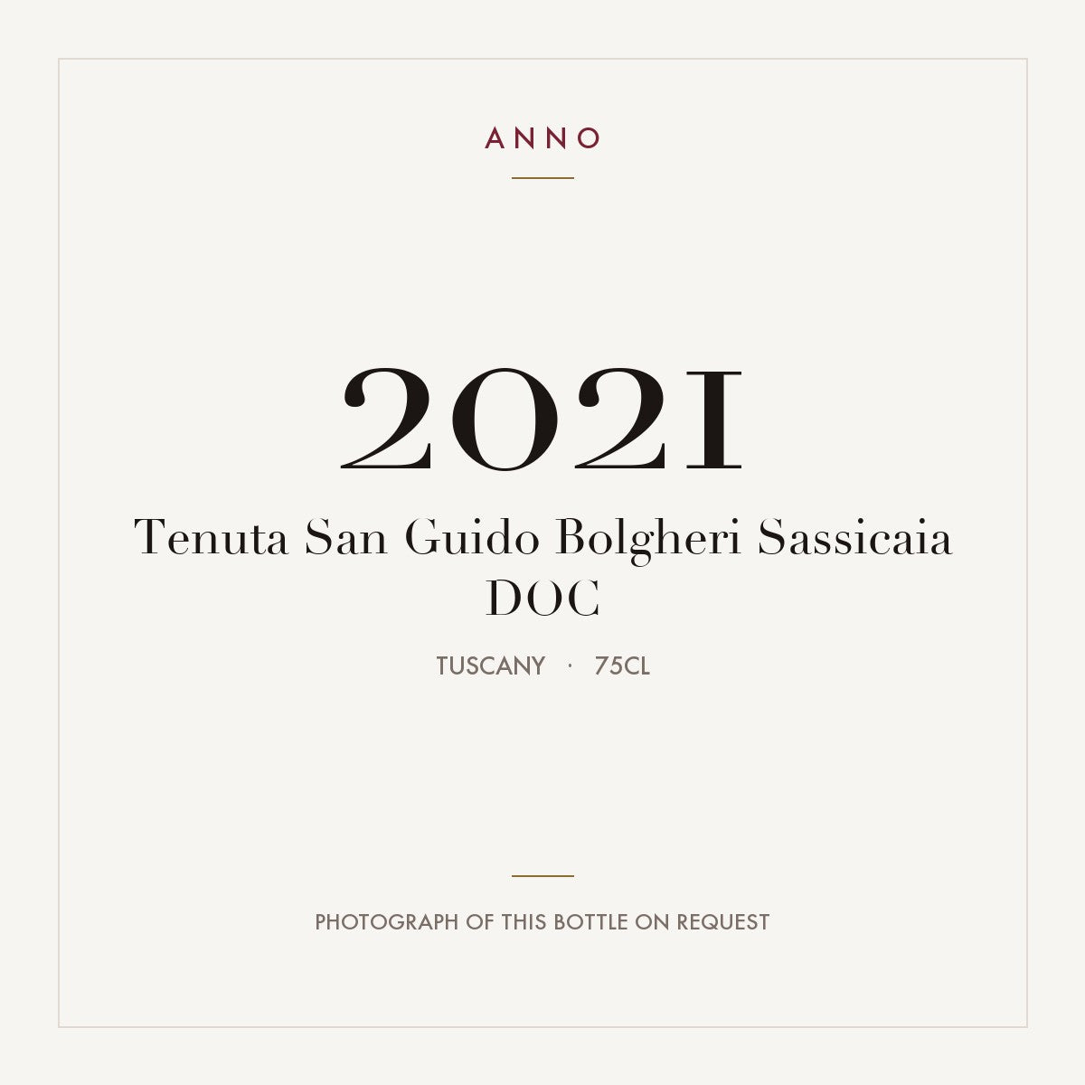 Tenuta San Guido Bolgheri Sassicaia 2021 DOC 0,75l from Tuscany — ANNO vintage card; photograph of the actual bottle available on request
