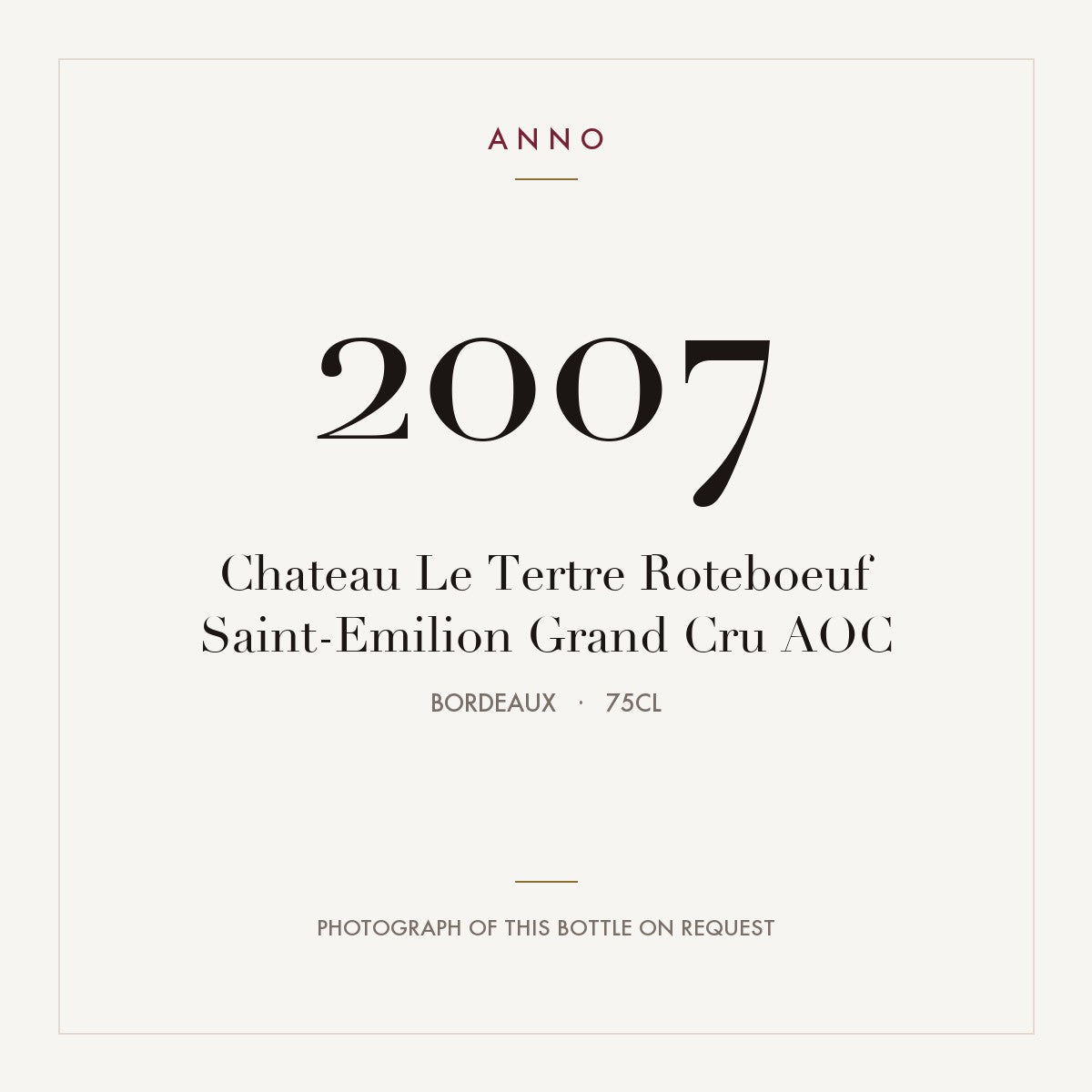 Chateau Le Tertre Roteboeuf Saint-Emilion Grand Cru 2007 AOC 0,75l from Bordeaux — ANNO vintage card; photograph of the actual bottle available on request