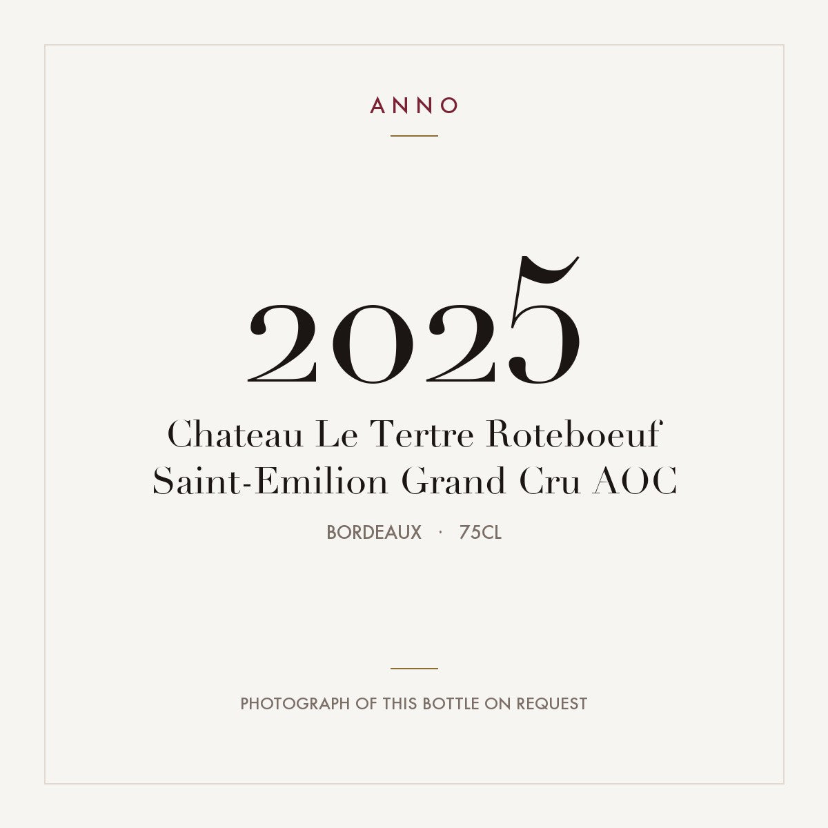 Chateau Le Tertre Roteboeuf Saint-Emilion Grand Cru 2025 AOC 0,75l, Bordeaux — ANNO-Jahrgangskarte; Foto der tatsächlichen Flasche auf Anfrage