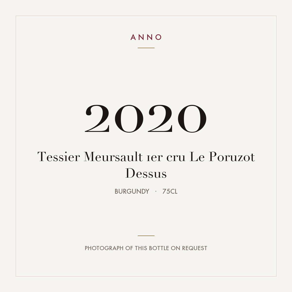 Tessier Meursault 1er cru Le Poruzot Dessus 2020 0,75l from Burgundy — ANNO vintage card; photograph of the actual bottle available on request