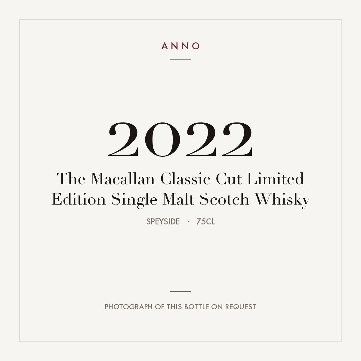 The Macallan Classic Cut Limited Edition Single Malt Scotch Whisky 2022 0,75l, 斯佩塞 — ANNO 年份卡；實際酒瓶照片可應要求提供