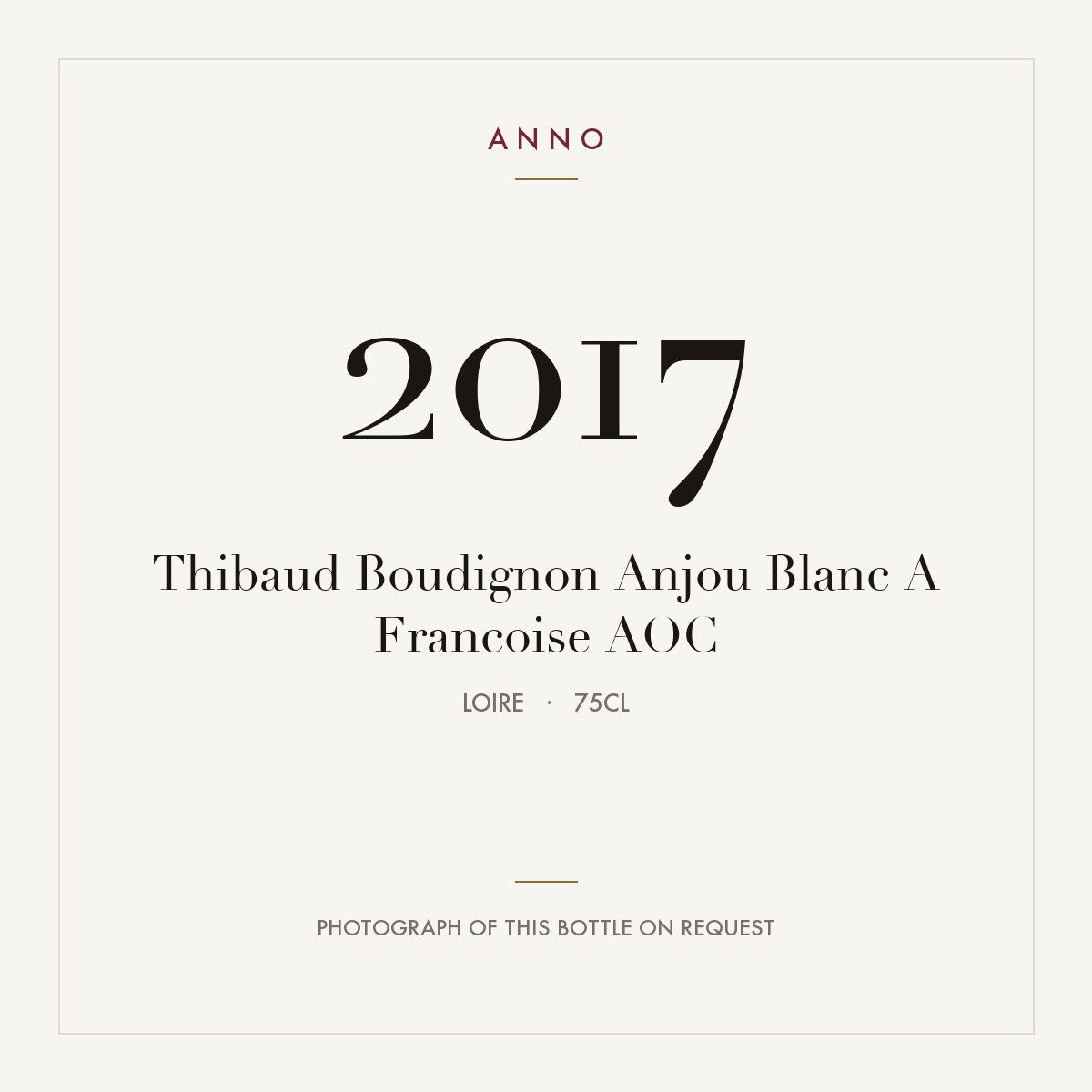 Thibaud Boudignon Anjou Blanc A Francoise 2017 AOC 0,75l, Loire — ANNO-Jahrgangskarte; Foto der tatsächlichen Flasche auf Anfrage