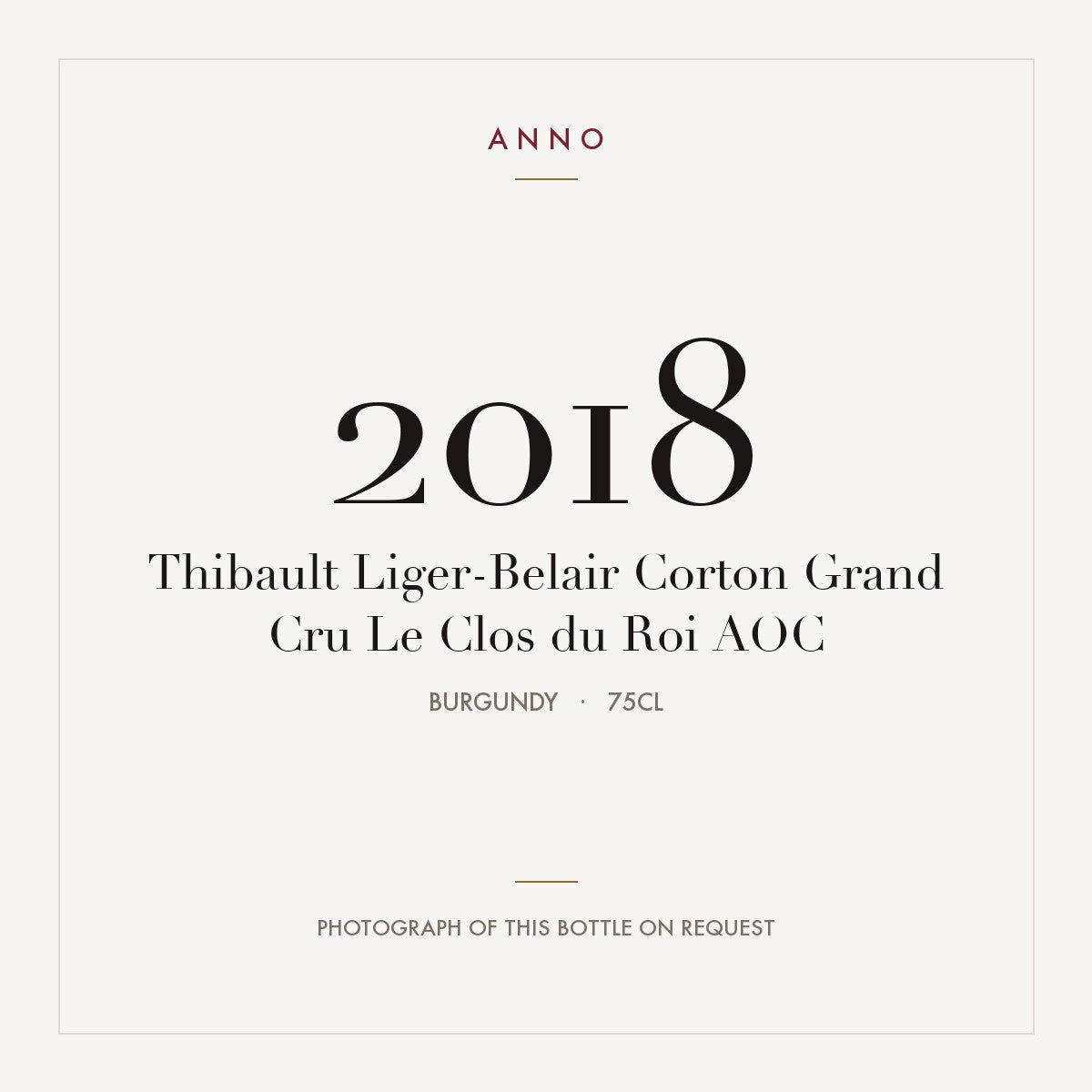 Thibault Liger-Belair Corton Grand Cru Le Clos du Roi 2018 AOC 0,75l, Bourgogne — ANNO-jaargangkaart; foto van de echte fles op aanvraag