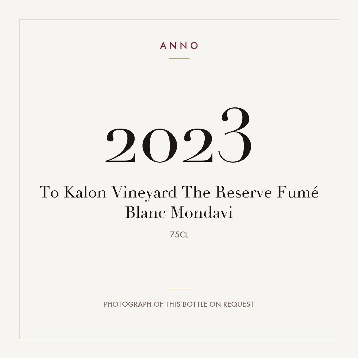 Robert Mondavi To Kalon Vineyard The Reserve Fume Blanc 2023 0,75l — ANNO vintage card; photograph of the actual bottle available on request