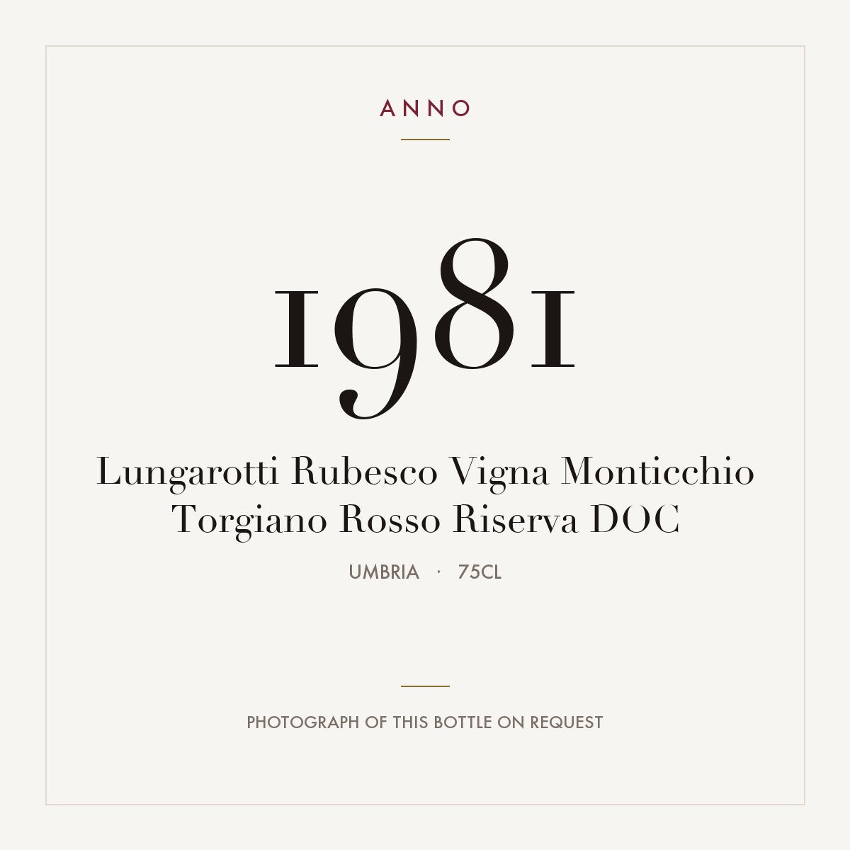 Lungarotti Rubesco Vigna Monticchio Torgiano Rosso Riserva 1981 DOC 0,75l, 翁布里亞 — ANNO 年份卡；實際酒瓶照片可應要求提供