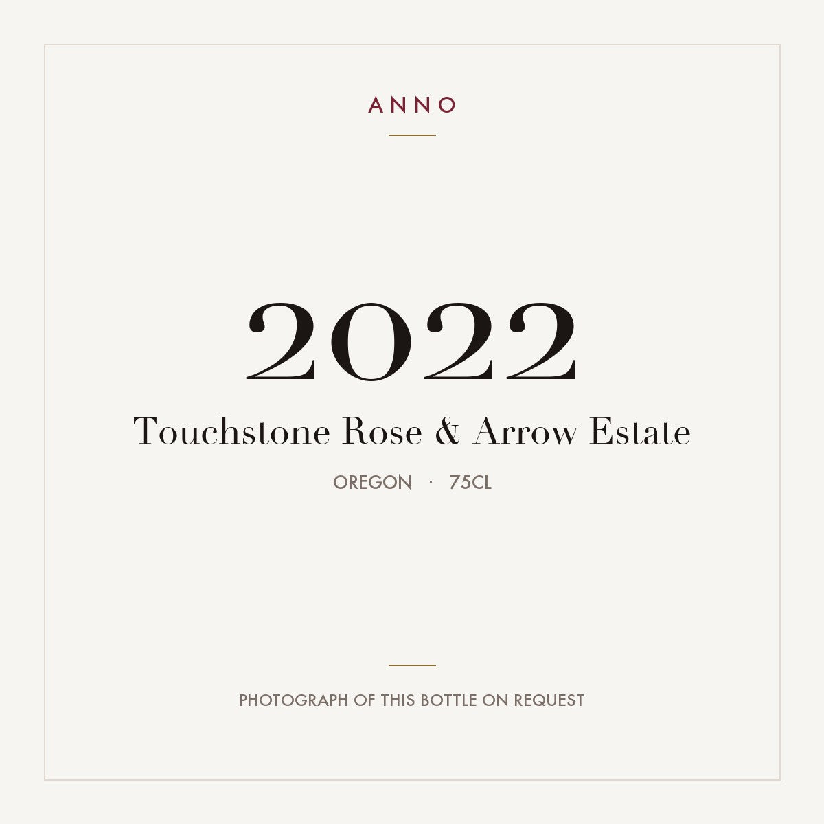 Touchstone Rose & Arrow Estate 2022 0,75l from Oregon — ANNO vintage card; photograph of the actual bottle available on request