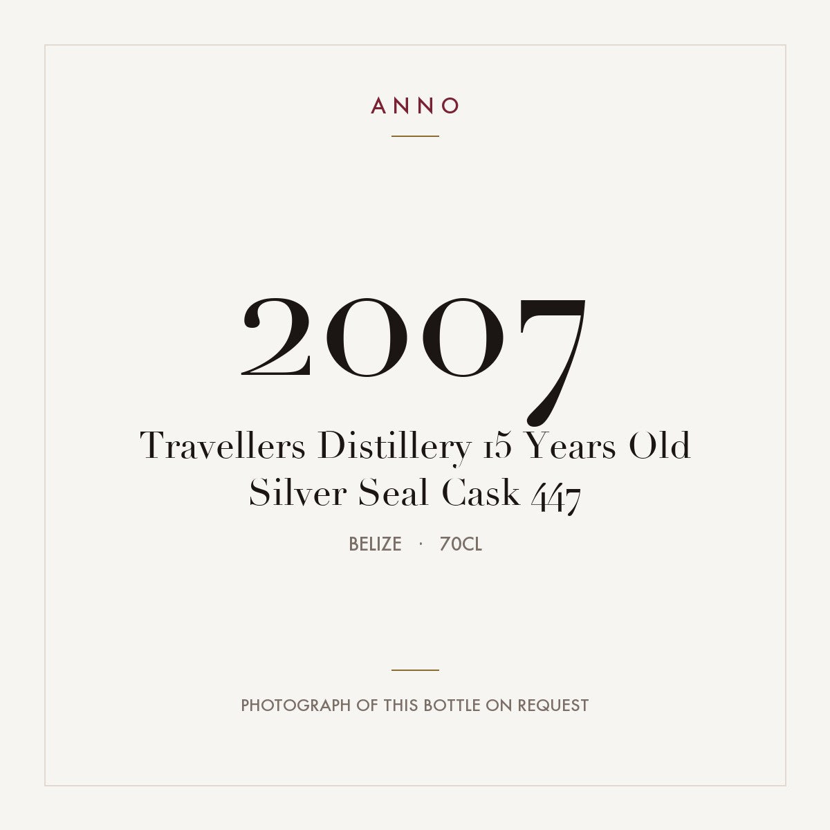 Travellers Distillery 15 Years Old Silver Seal Cask 447 2007 0,7l from Belize — ANNO vintage card; photograph of the actual bottle available on request