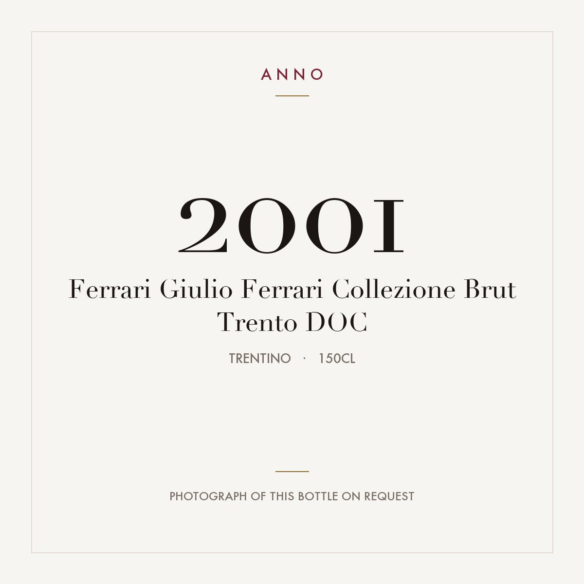 Ferrari Giulio Ferrari Collezione Brut Trento 2001 DOC 1,5l, Трентино — карточка урожая ANNO; фото настоящей бутылки по запросу