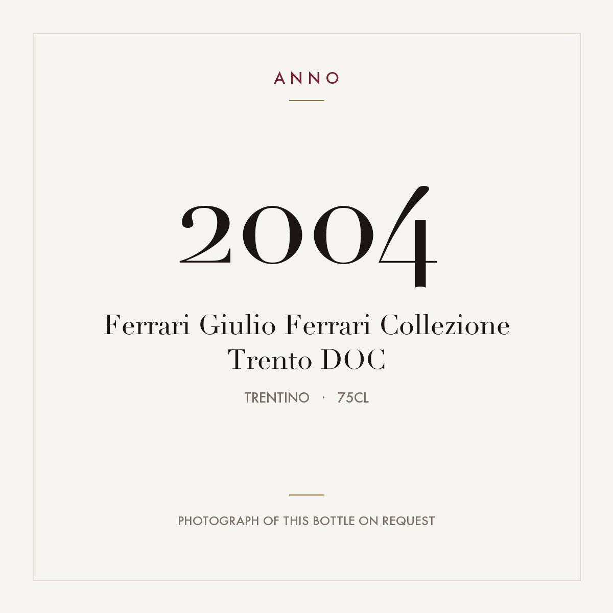 Ferrari Giulio Ferrari Collezione Trento 2004 DOC 0,75l, Trentino — ANNO-årgangskort; foto af den faktiske flaske på forespørgsel