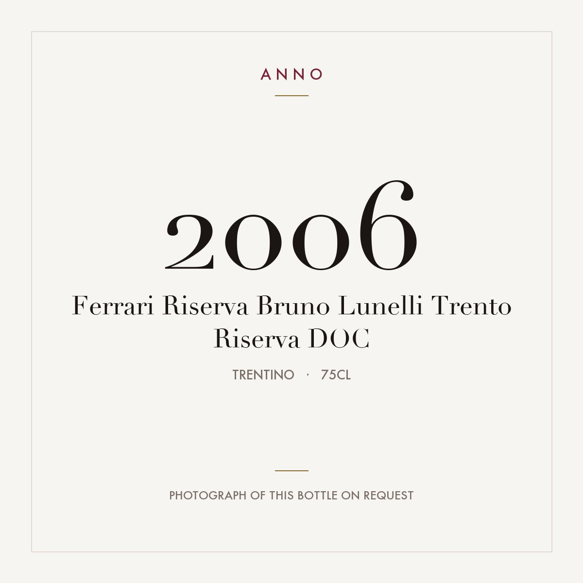 Ferrari Riserva Bruno Lunelli Trento Riserva 2006 DOC 0,75l, 特倫提諾 — ANNO 年份卡；實際酒瓶照片可應要求提供