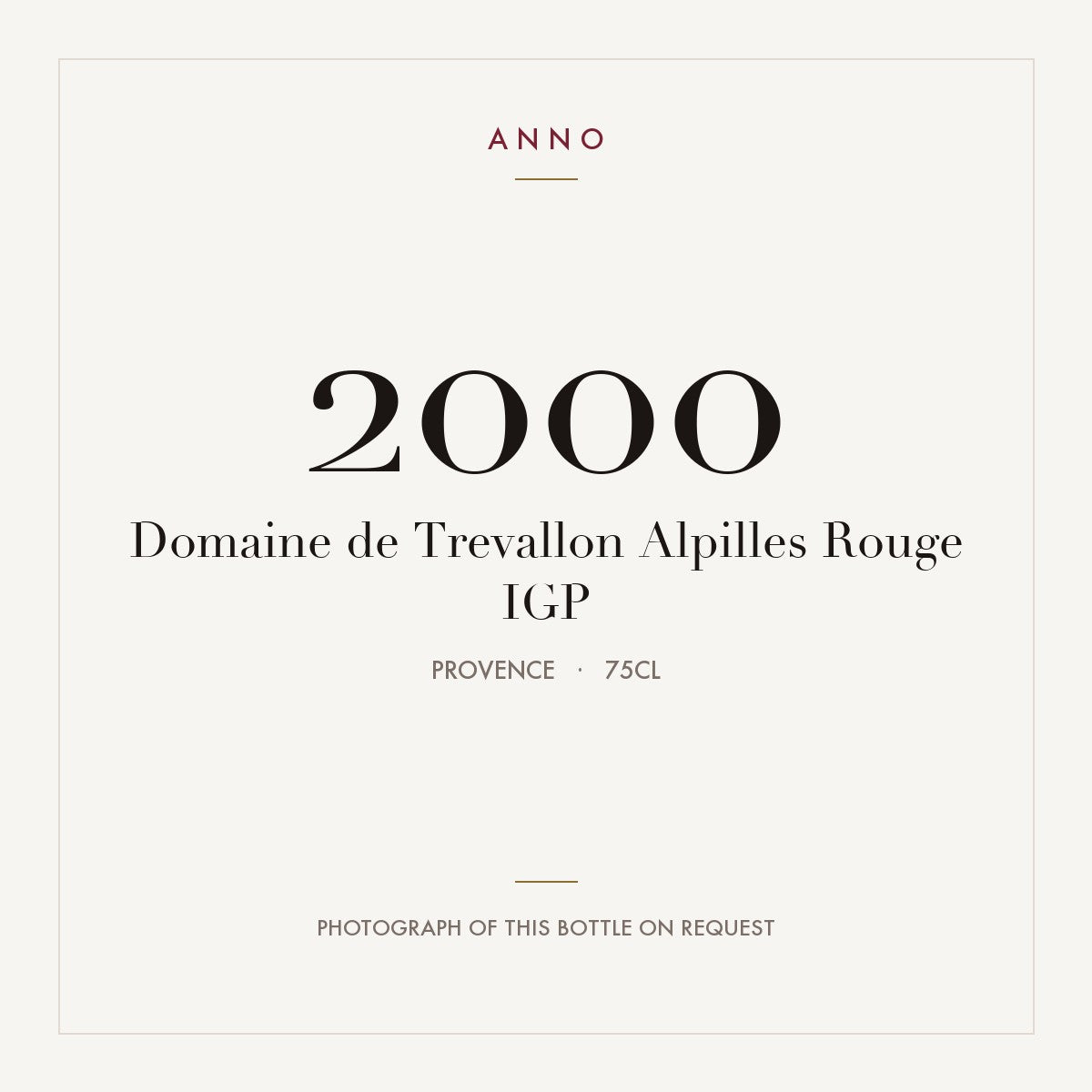 Domaine de Trevallon Alpilles Rouge 2000 IGP 0,75l, Provence — carte millésime ANNO ; photo de la bouteille réelle disponible sur demande