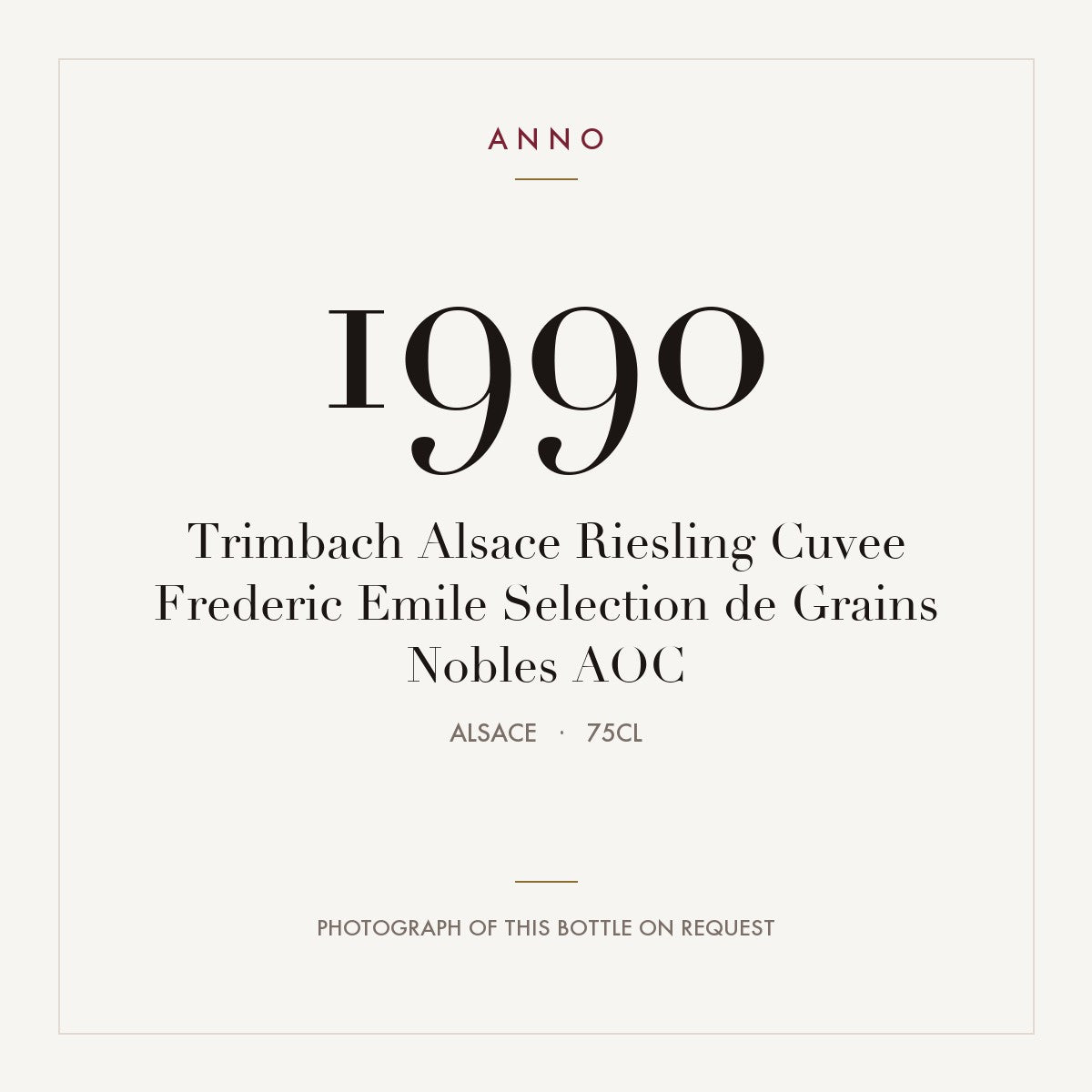 Trimbach Alsace Riesling Cuvee Frederic Emile Selection de Grains Nobles 1990 AOC 0,75l, Elsass — ANNO-Jahrgangskarte; Foto der tatsächlichen Flasche auf Anfrage