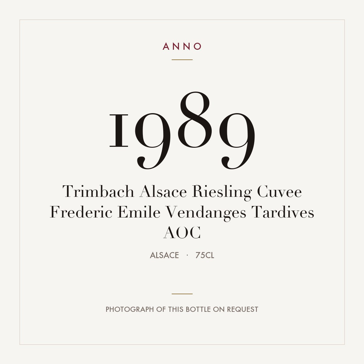 Trimbach Alsace Riesling Cuvee Frederic Emile Vendanges Tardives 1989 AOC 0,75l, Elsass — ANNO-Jahrgangskarte; Foto der tatsächlichen Flasche auf Anfrage