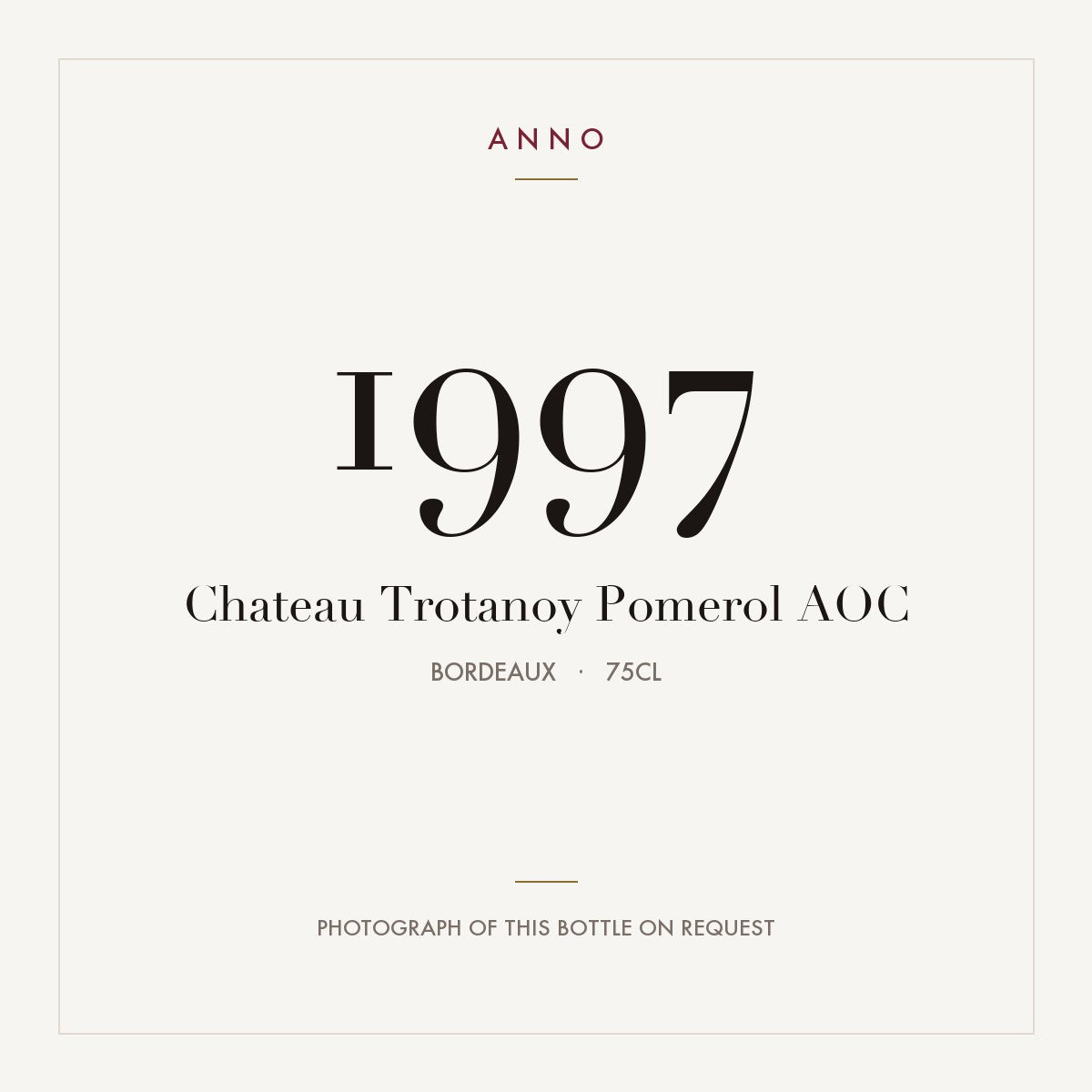 Chateau Trotanoy Pomerol 1997 AOC 0,75l from Bordeaux — ANNO vintage card; photograph of the actual bottle available on request