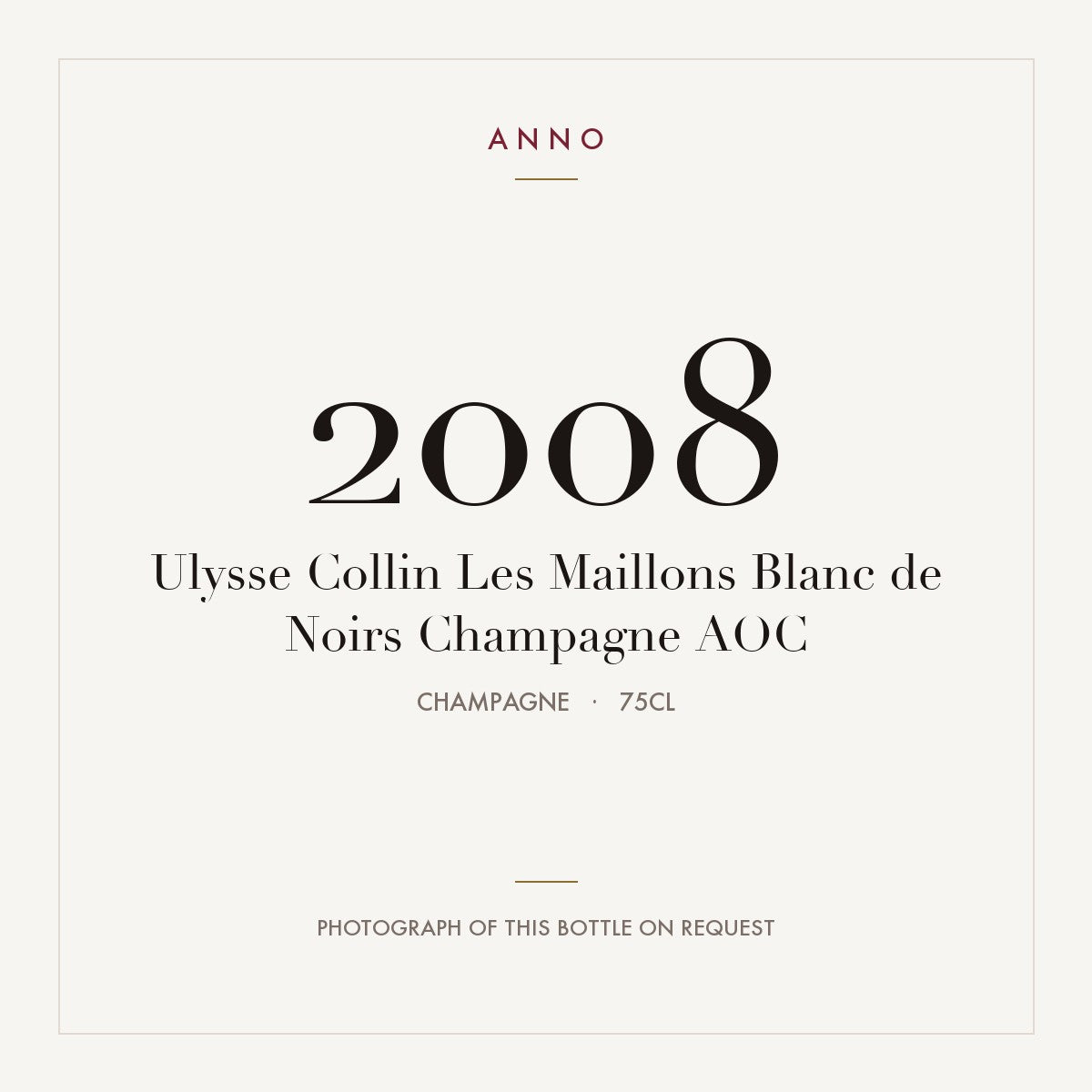 Ulysse Collin Les Maillons Blanc de Noirs Champagne 2008 AOC 0,75l, Champagne — tarjeta de añada ANNO; foto de la botella real disponible bajo petición