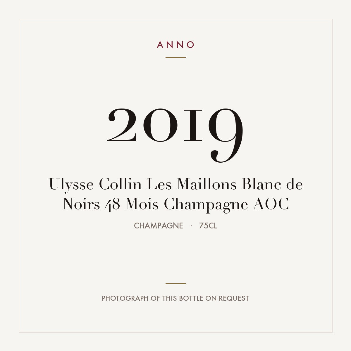 Ulysse Collin Les Maillons Blanc de Noirs 48 Mois Champagne 2019 AOC 0,75l, Champagne — ANNO-Jahrgangskarte; Foto der tatsächlichen Flasche auf Anfrage