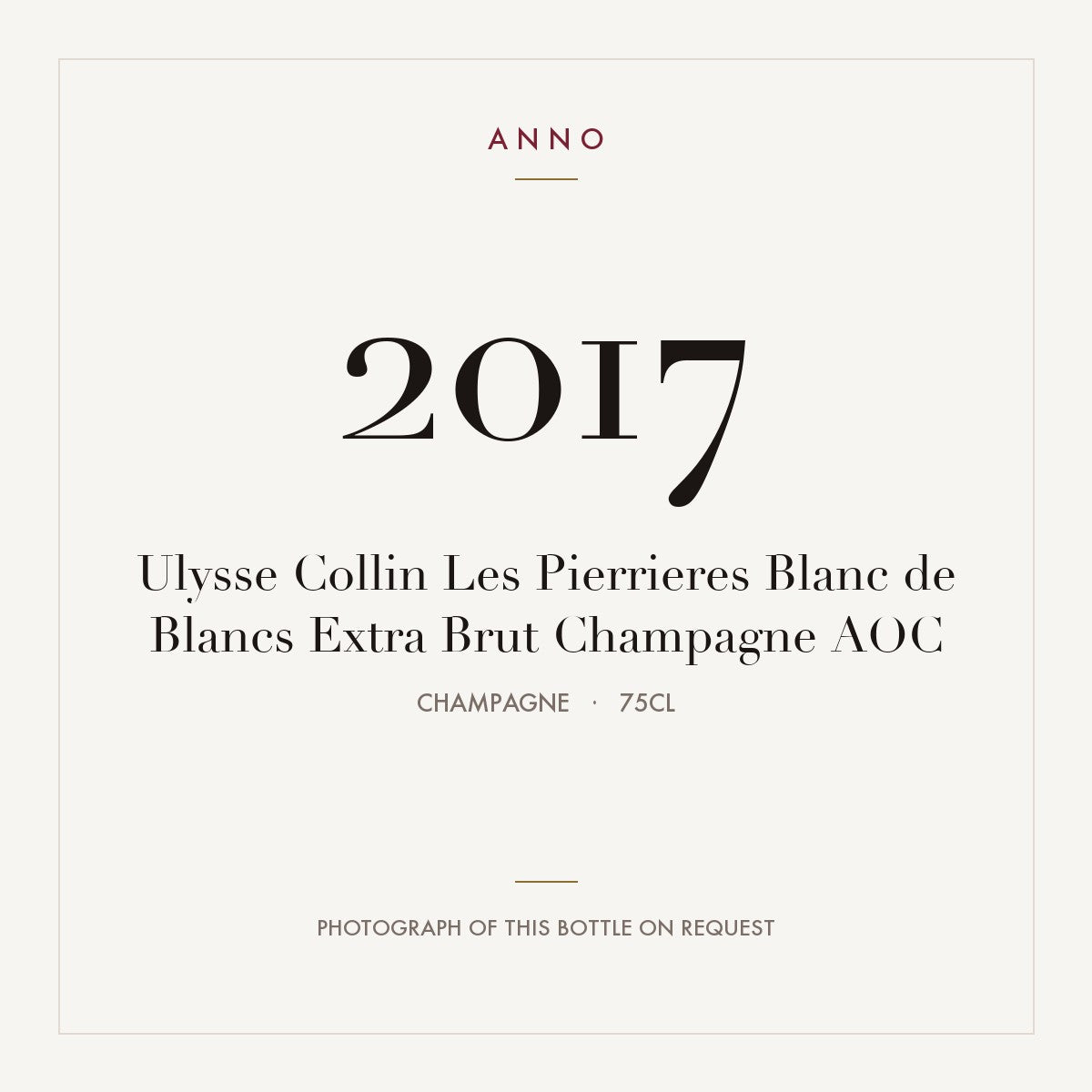 Ulysse Collin Les Pierrieres Blanc de Blancs Extra Brut Champagne 2017 AOC 0,75l, Champagne — ANNO-Jahrgangskarte; Foto der tatsächlichen Flasche auf Anfrage