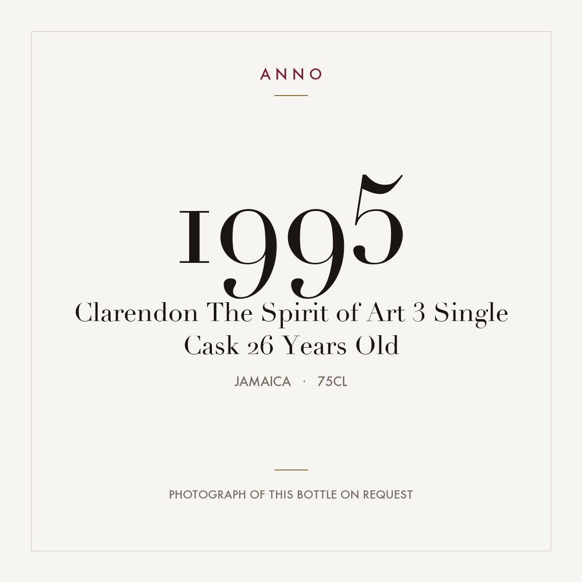 Clarendon The Spirit of Art 3 Single Cask 26 Years Old 1995 0,75l from Jamaica — ANNO vintage card; photograph of the actual bottle available on request
