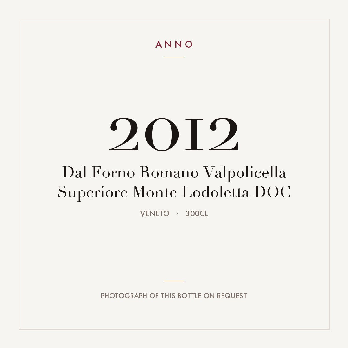 Dal Forno Romano Valpolicella Superiore Monte Lodoletta 2012 DOC 3l from Veneto — ANNO vintage card; photograph of the actual bottle available on request