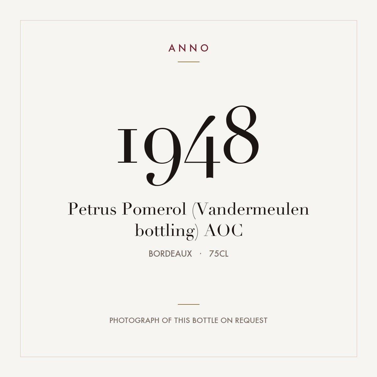 Petrus Pomerol (Vandermeulen bottling) 1948 AOC 0,75l, 波爾多 — ANNO 年份卡；實際酒瓶照片可應要求提供