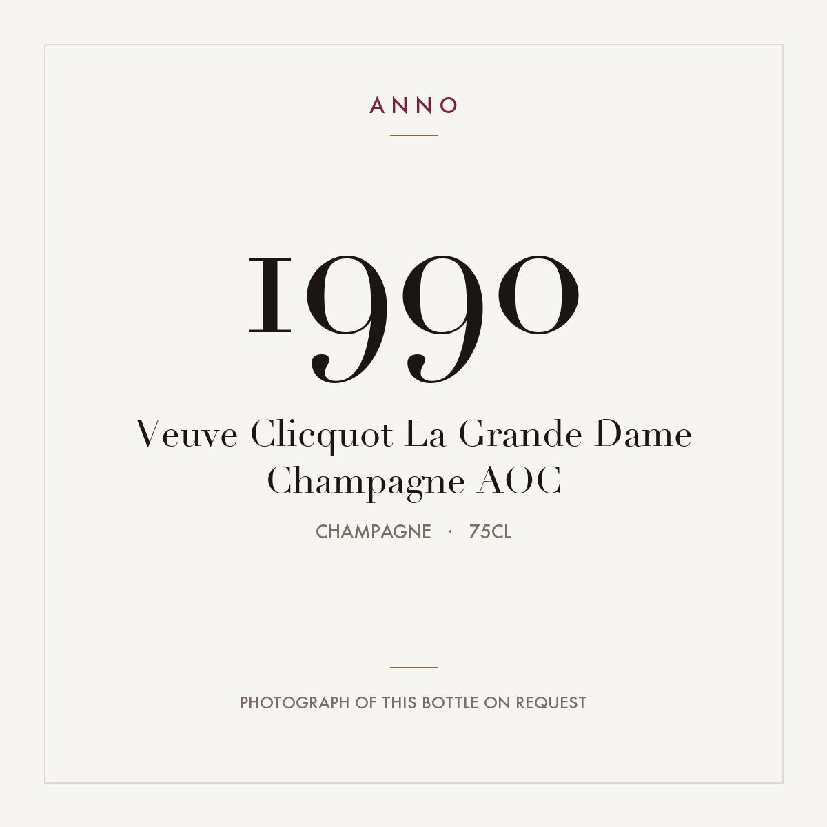 Veuve Clicquot La Grande Dame Champagne 1990 AOC 0,75l, Champagne — ANNO-Jahrgangskarte; Foto der tatsächlichen Flasche auf Anfrage