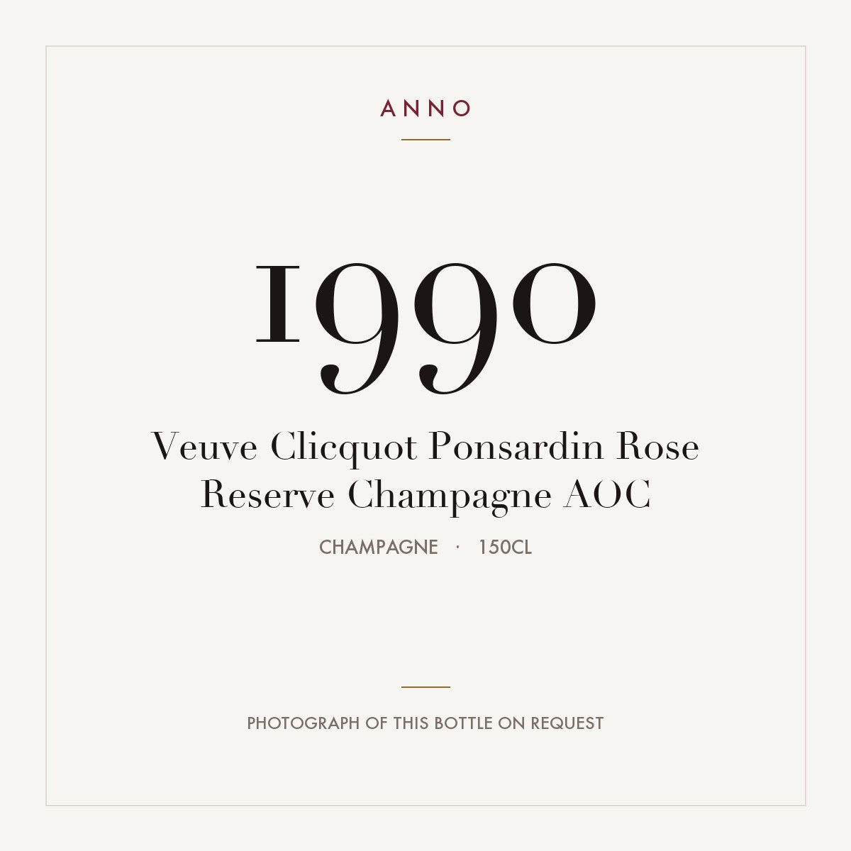 Veuve Clicquot Ponsardin Rose Reserve Champagne 1990 AOC 1,5l, Champagne — ANNO-Jahrgangskarte; Foto der tatsächlichen Flasche auf Anfrage