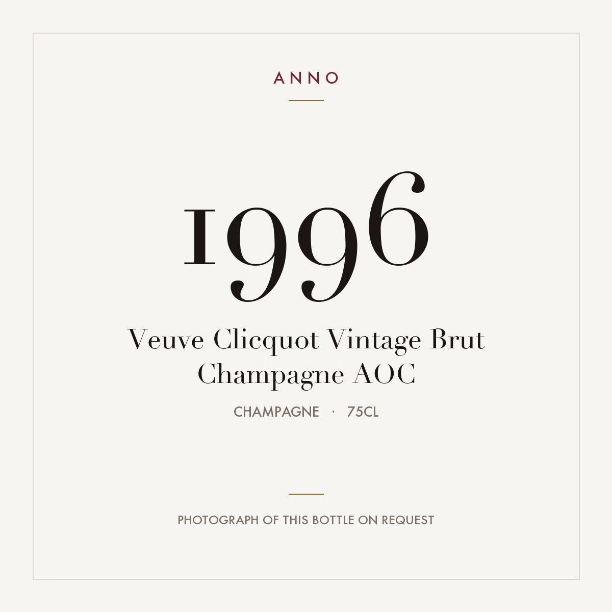 Veuve Clicquot Vintage Brut Champagne 1996 AOC 0,75l from Champagne — ANNO vintage card; photograph of the actual bottle available on request