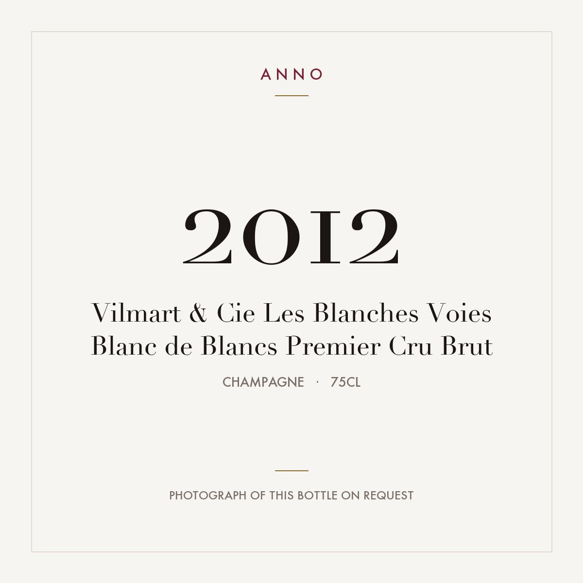 Vilmart & Cie Les Blanches Voies Blanc de Blancs Brut Champagne Premier Cru 2012 AOC 0,75l — carte millésime ANNO ; photo de la bouteille réelle disponible sur demande