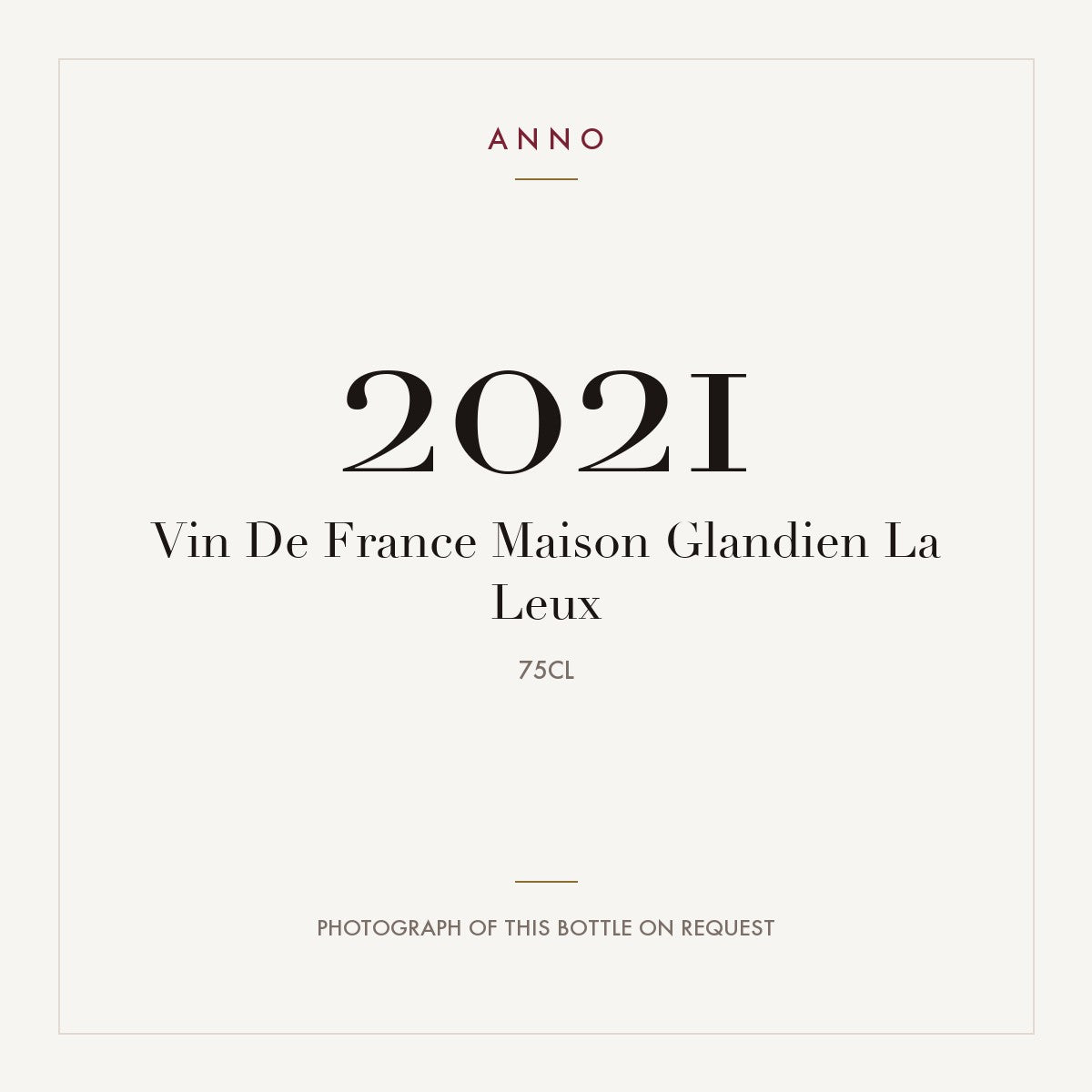 Vin De France Maison Glandien La Leux 2021 0,75l — карточка урожая ANNO; фото настоящей бутылки по запросу