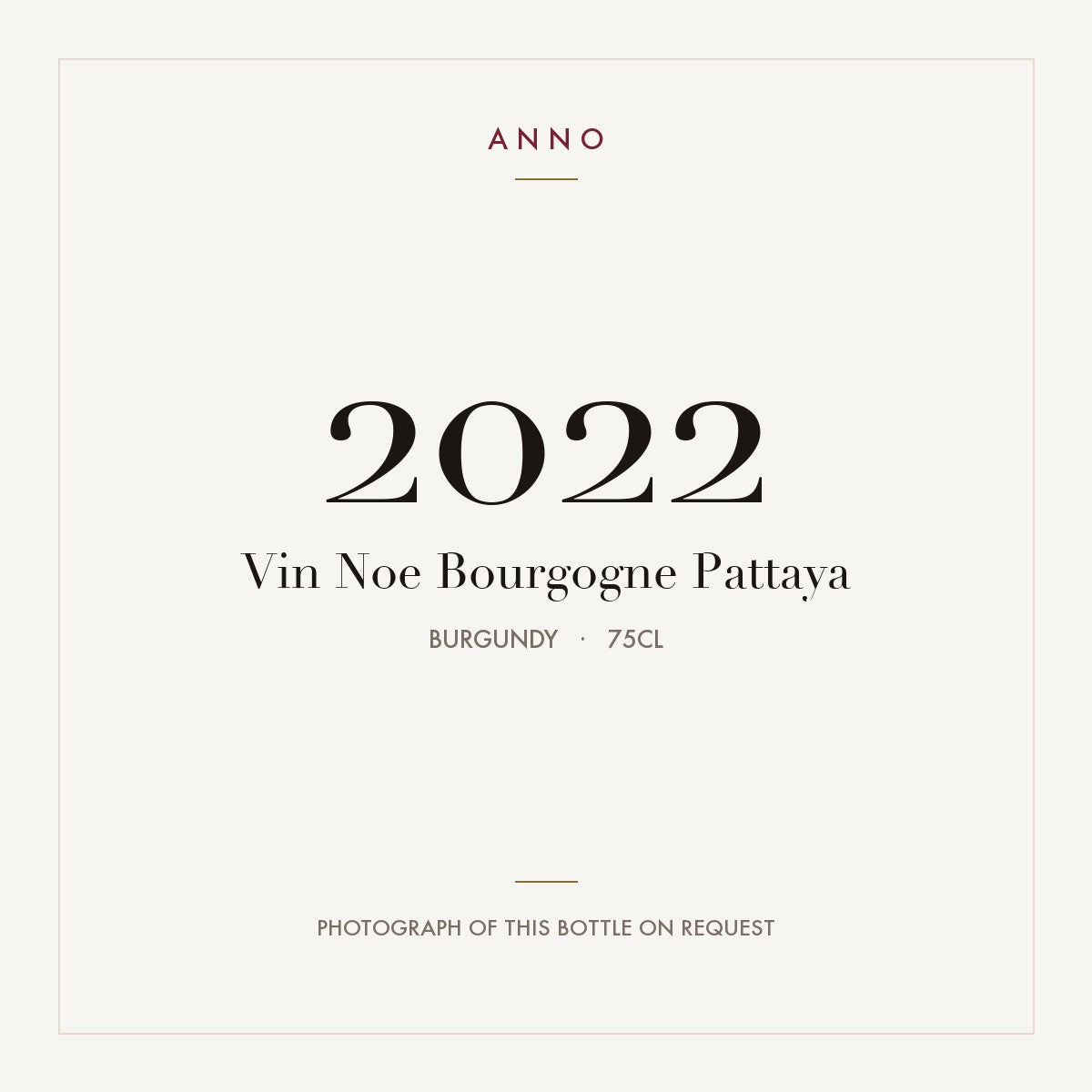 Vin Noe Bourgogne Pattaya 2022 0,75l, Bourgogne — carte millésime ANNO ; photo de la bouteille réelle disponible sur demande
