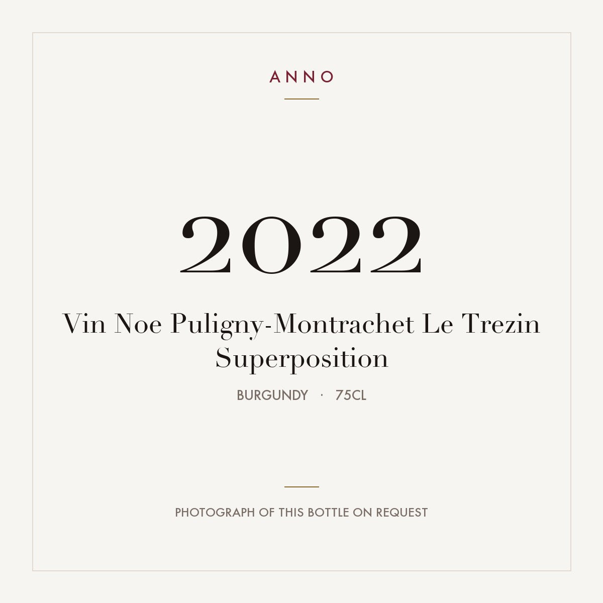 Vin Noe Puligny-Montrachet Le Trezin Superposition 2022 0,75l from Burgundy — ANNO vintage card; photograph of the actual bottle available on request