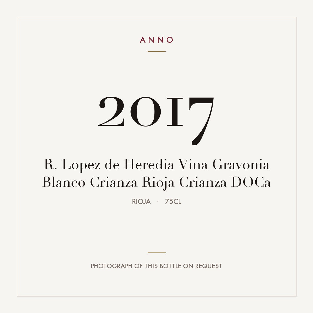 R. Lopez de Heredia Vina Gravonia Blanco Crianza Rioja Crianza 2017 DOCa 0,75l, Rioja — card dell'annata ANNO; foto della bottiglia reale disponibile su richiesta