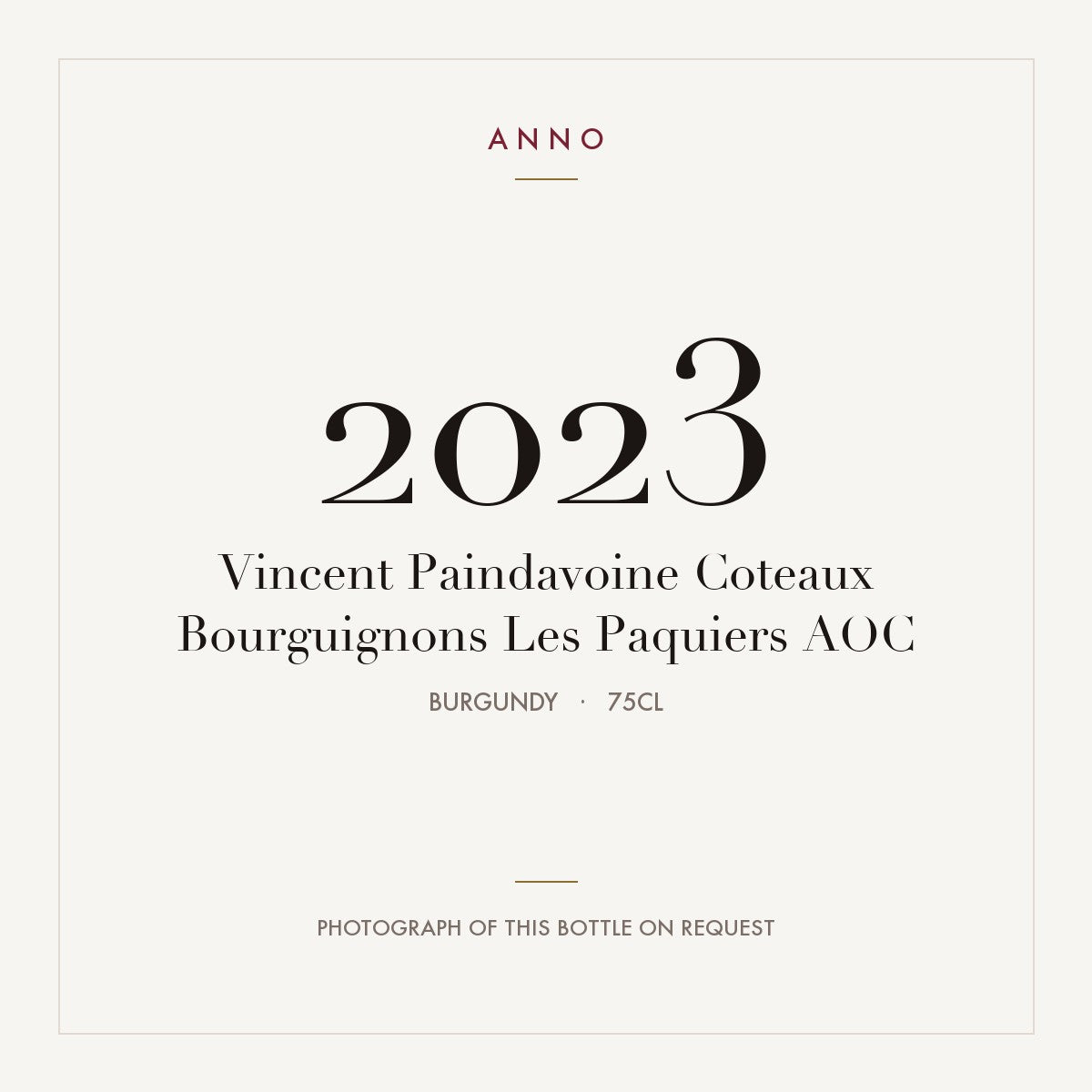 Vincent Paindavoine Coteaux Bourguignons Les Paquiers 2023 AOC 0,75l, Bourgogne — carte millésime ANNO ; photo de la bouteille réelle disponible sur demande
